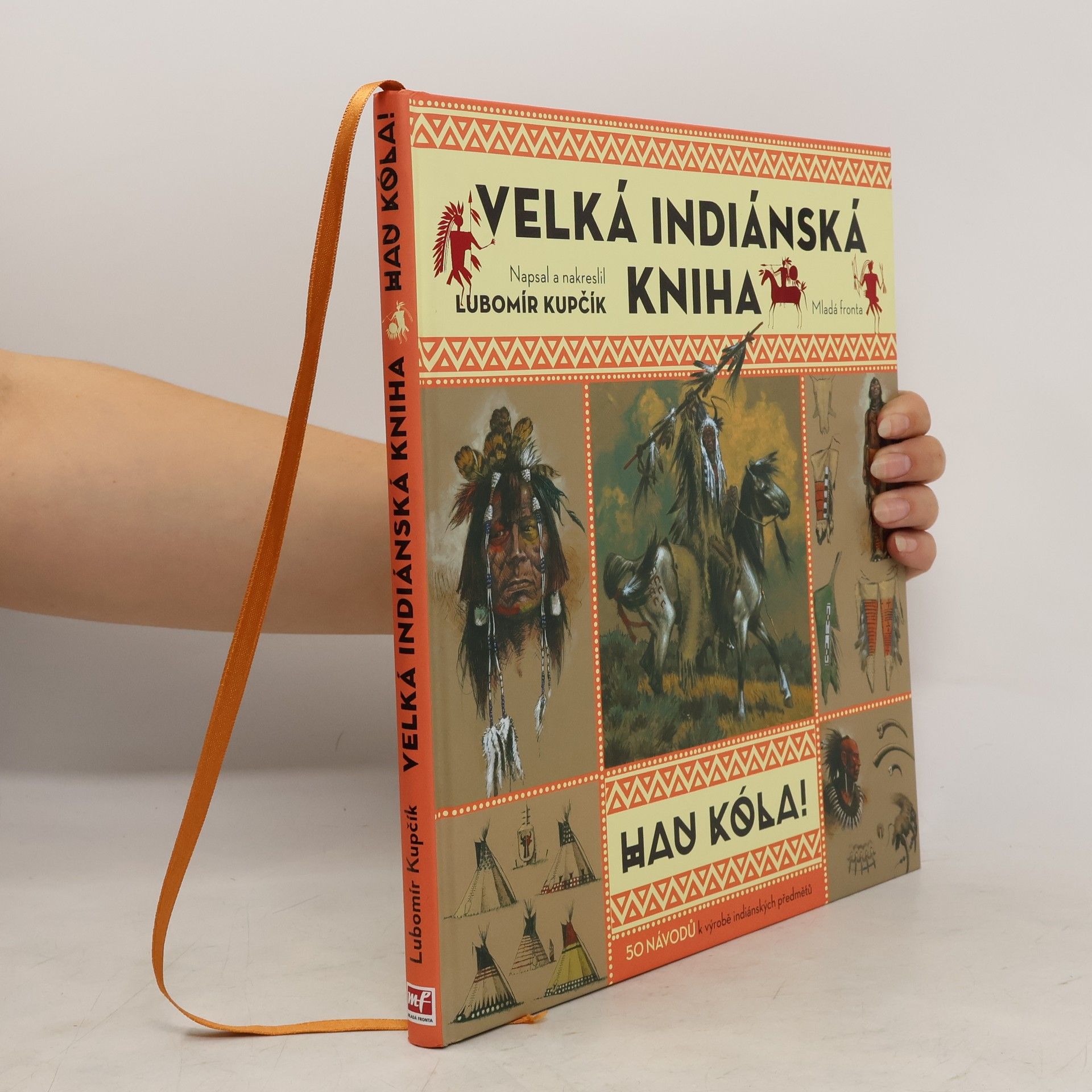 Lubomír Kupčík Velká indiánská kniha. Hau kóla!