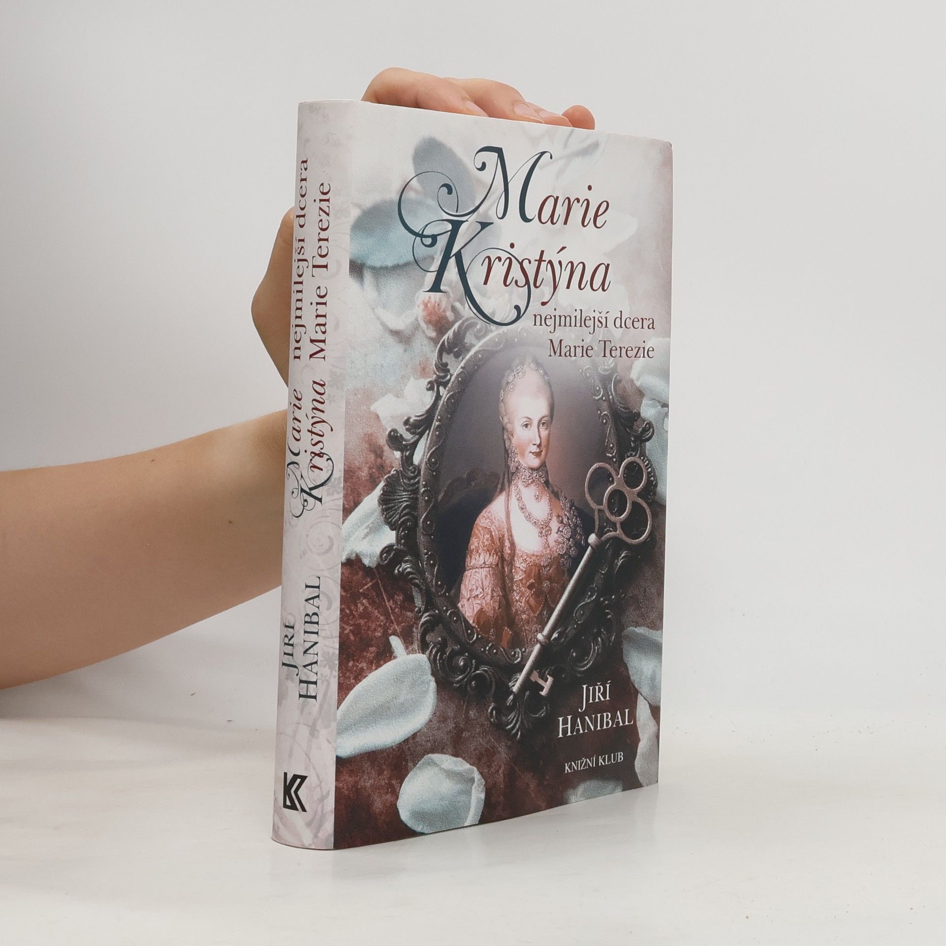Jirí Hanibal Marie Kristýna: Nejmilejší dcera Marie Terezie