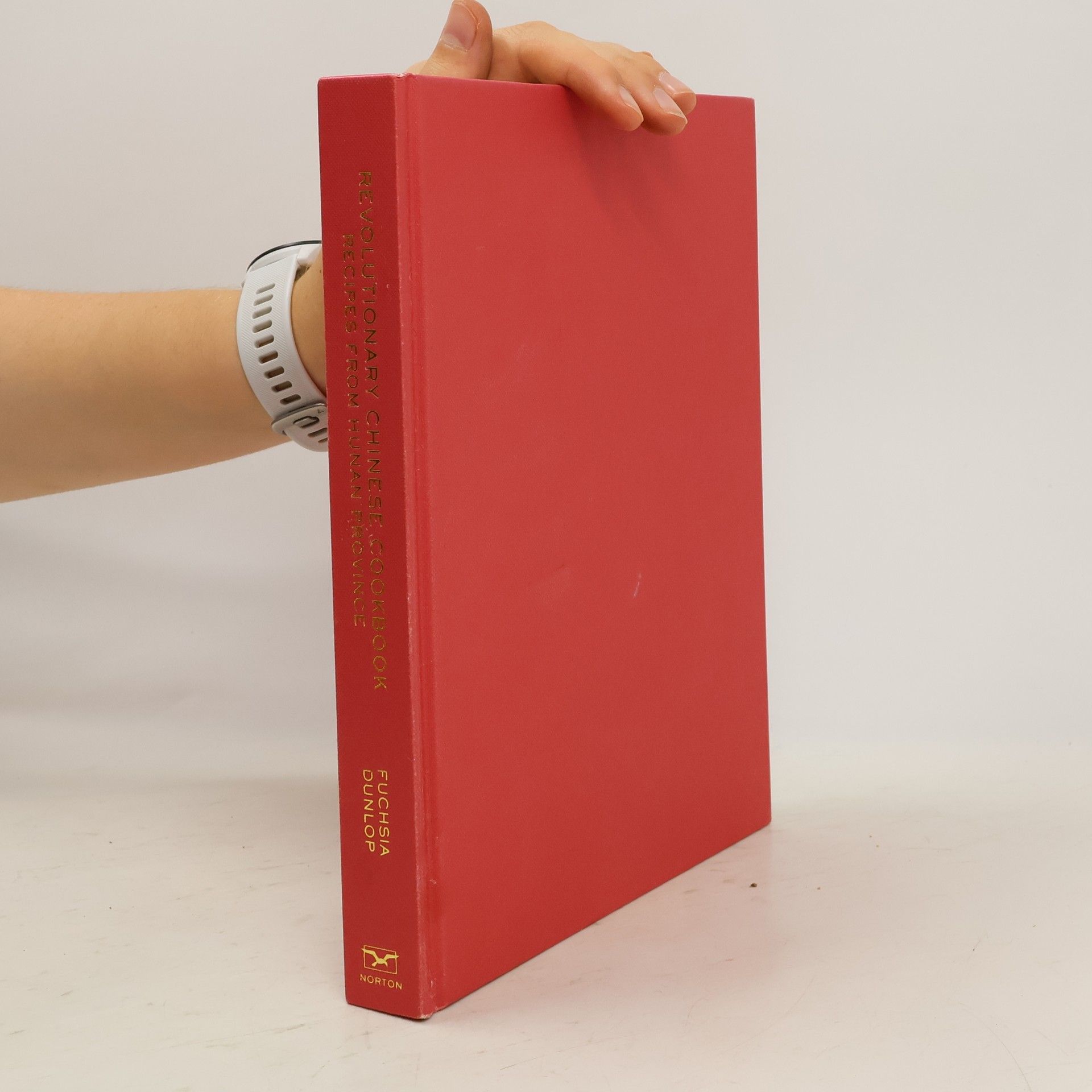 Fuchsia Dunlop Revolutionary Chinese Cookbook: Recipes from Hunan Province