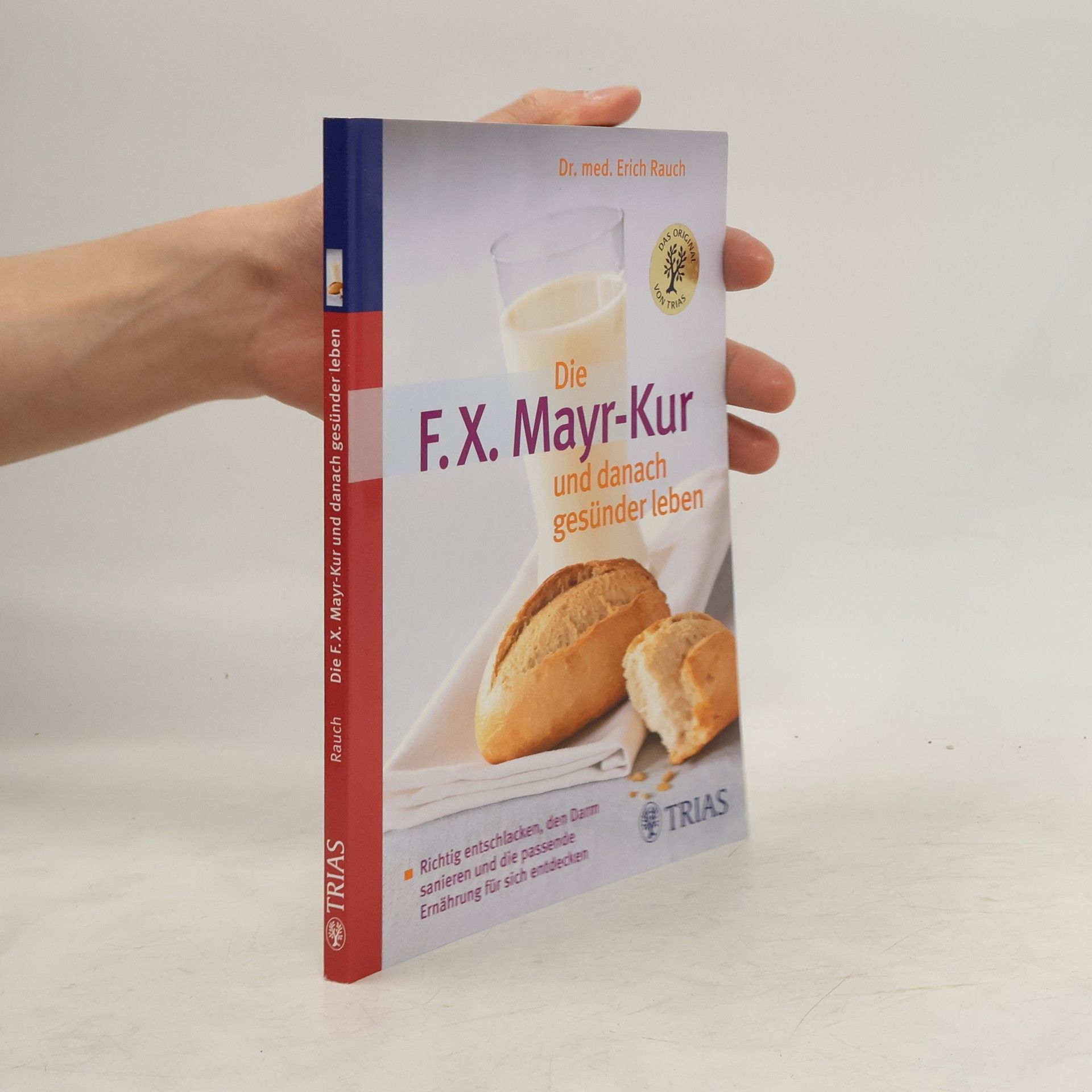 Erich Rauch Die F.-X.-Mayr-Kur und danach gesünder leben