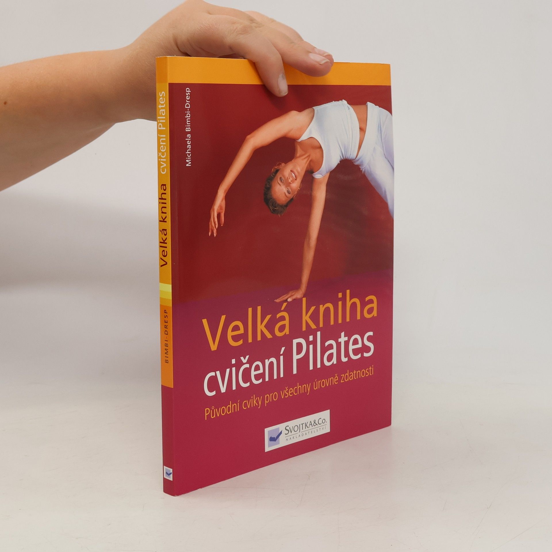 Michaela Bimbi-Dresp Velká kniha cvičení Pilates