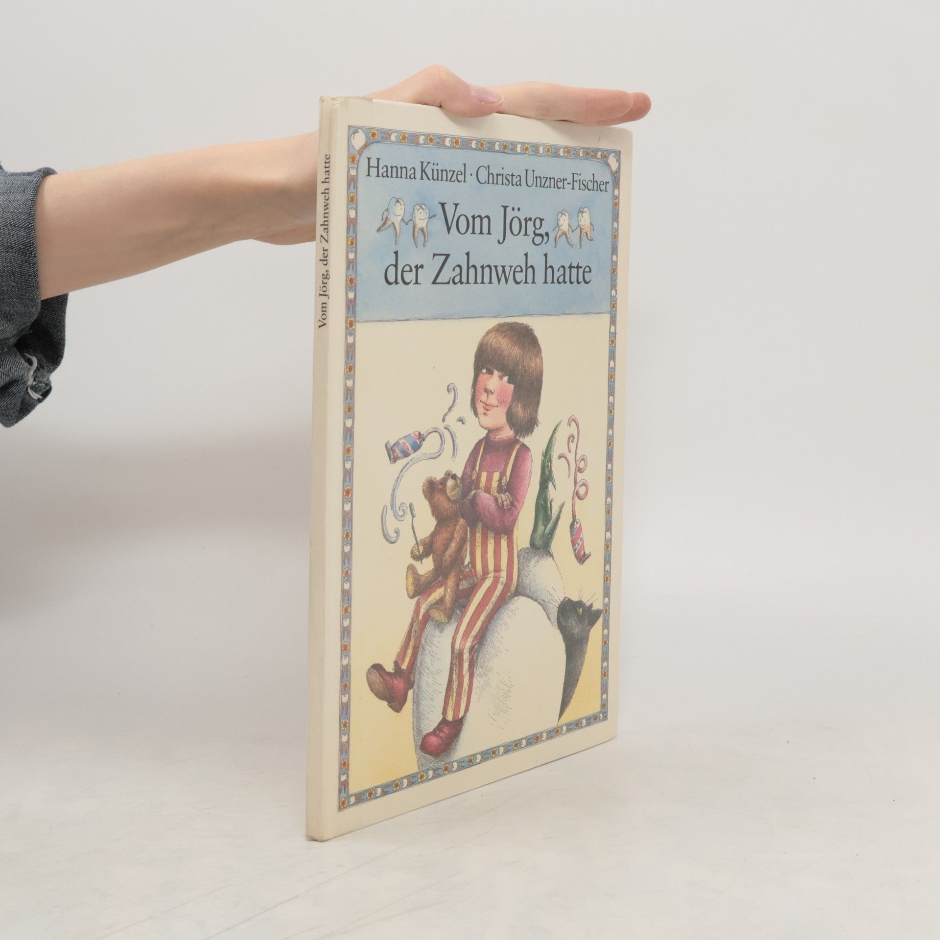 Hanna Künzel Vom Jörg der Zahnweh hatte. Ein Bilderbuch