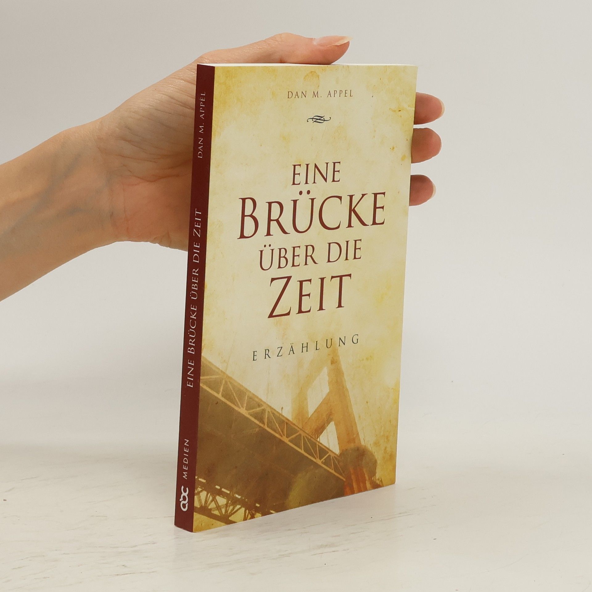 Dan M. Appel Eine Brücke über die Zeit