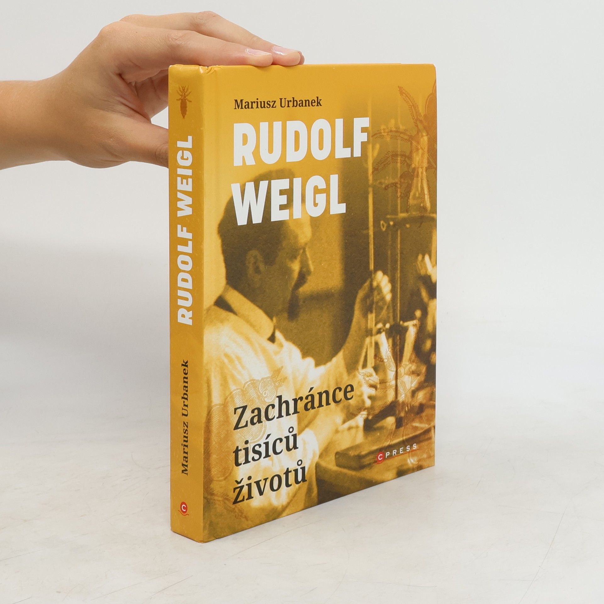 Mariusz Urbanek Rudolf Weigl. Zachránce tisíce životů