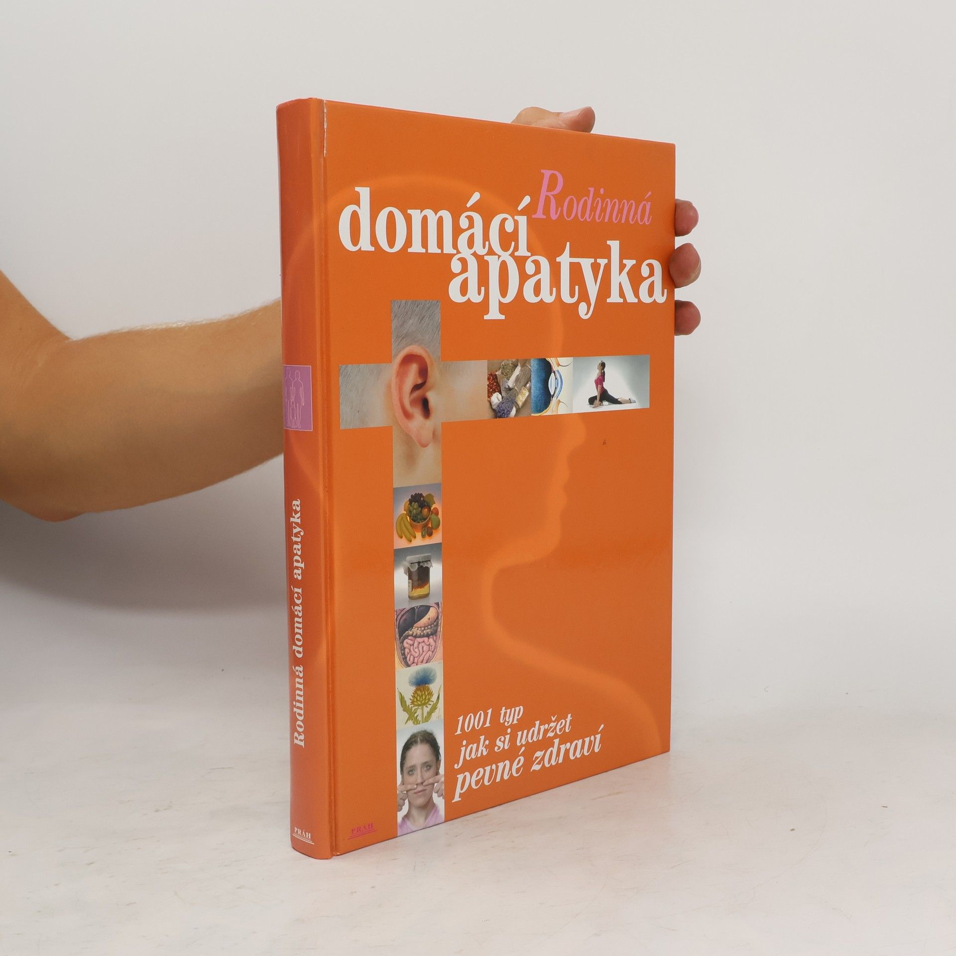 AA.VV. Rodinná domácí apatyka : 1001 tip, jak si udržet dobré zdraví