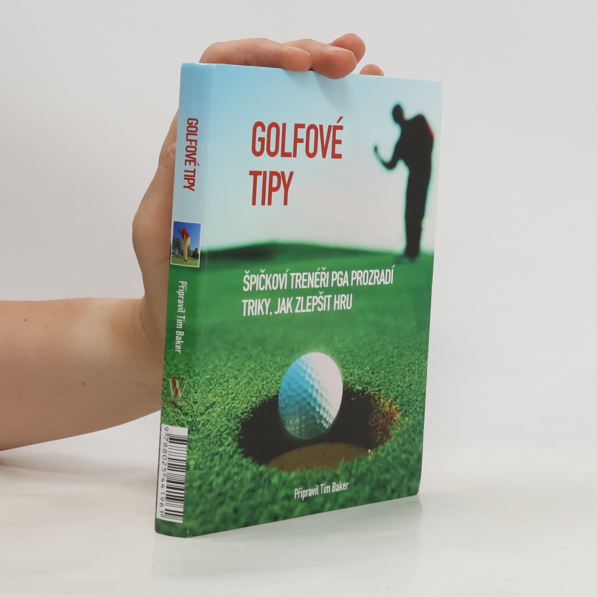 Tim Baker Golfové tipy. Špičkoví trenéři PGA prozradí triky, jak zlepšit hru