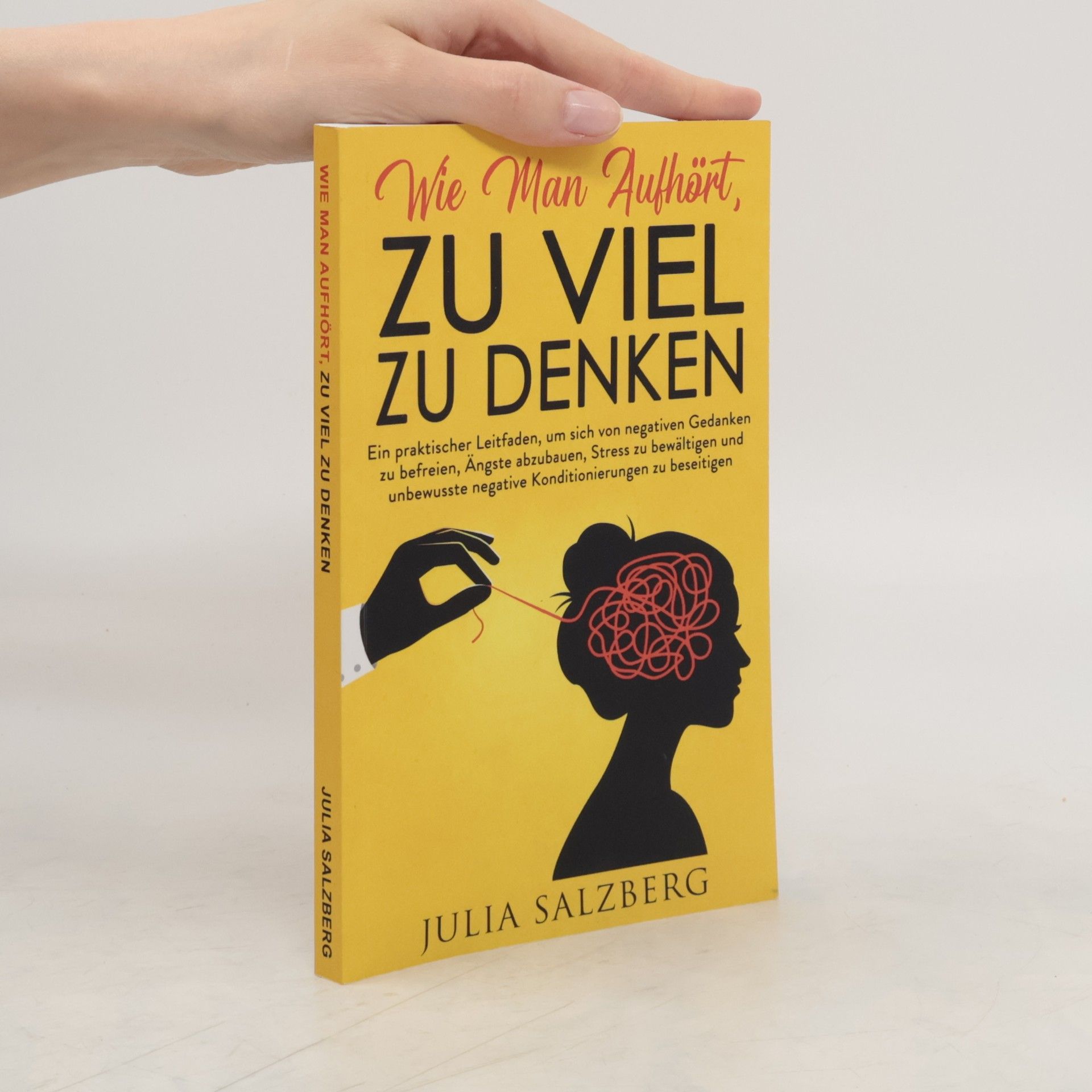 julia salzberg Wie Man Aufhört Zu Viel Zu Denken