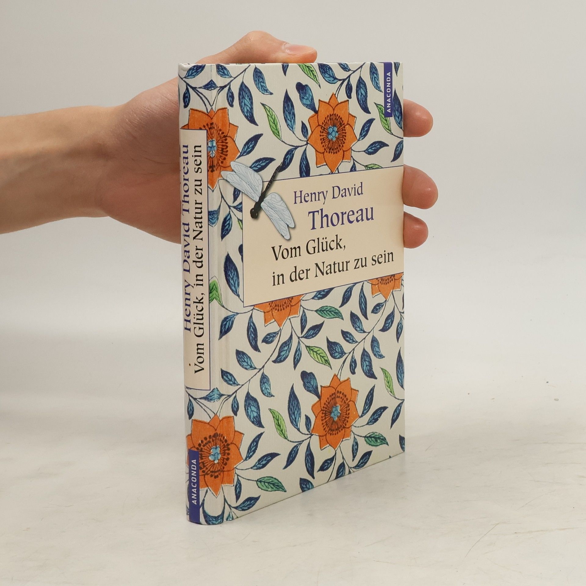 Henry David Thoreau Vom Glück, in der Natur zu sein