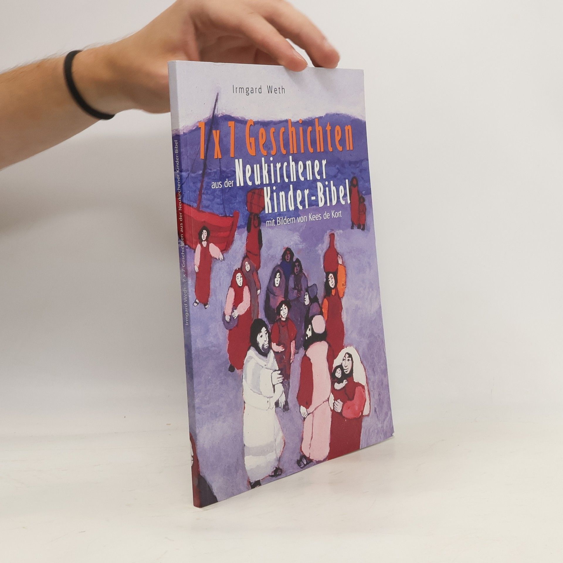 Irmgard Weth 7 x 7 Geschichten aus der Neukirchener Kinderbibel
