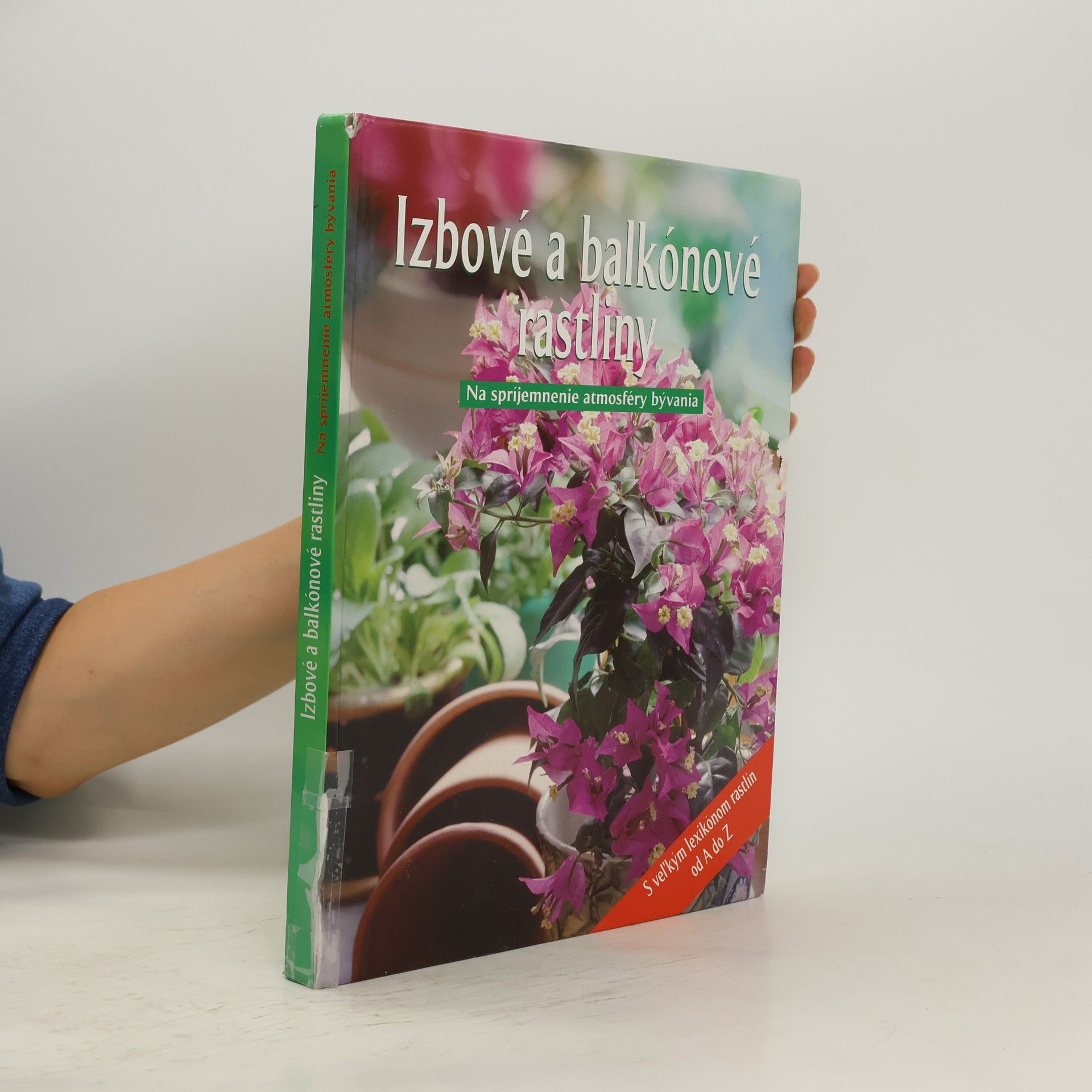 Collectif d'auteurs Izbové a balkónové rastliny : na spríjemnenie atmosféry bývania