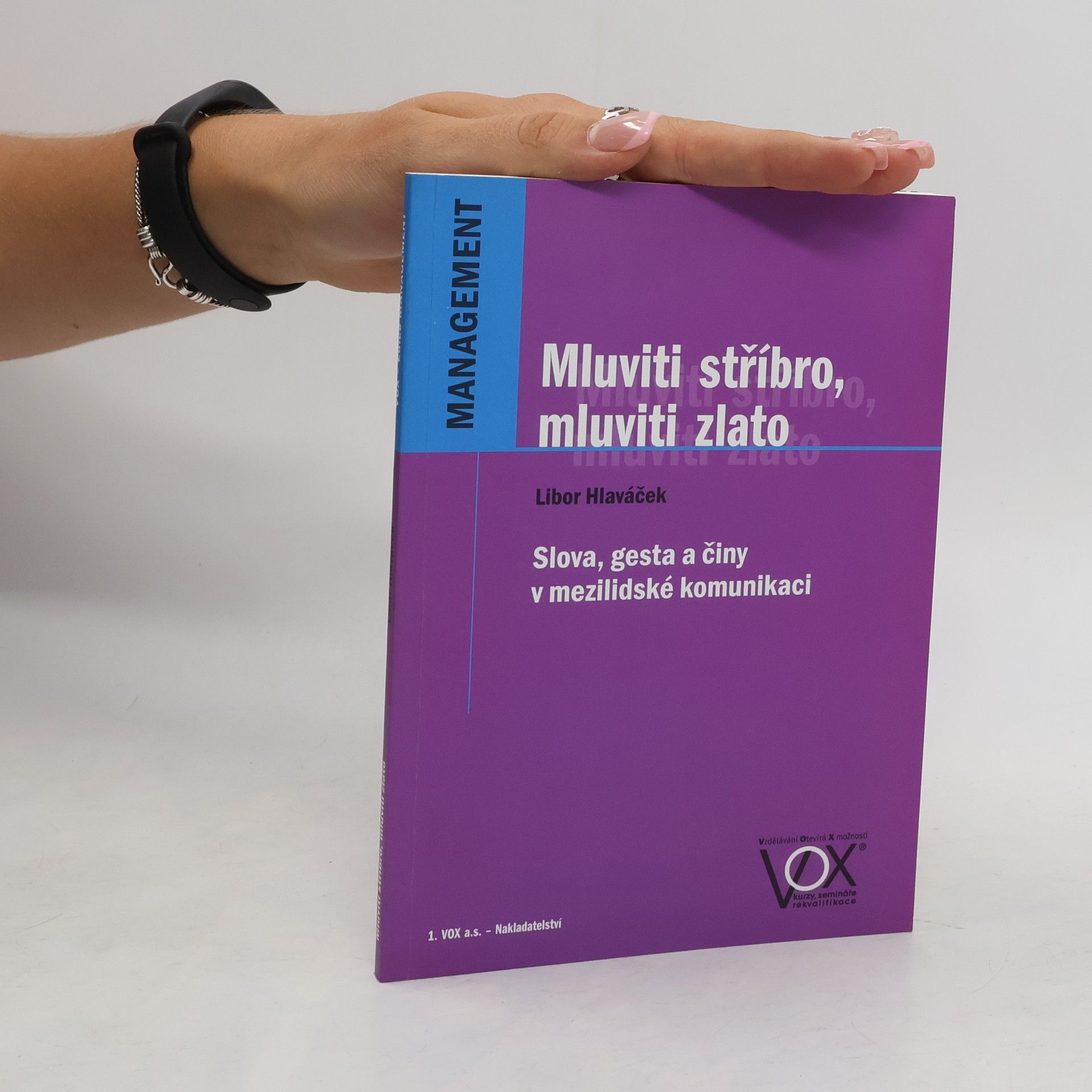 Libor Hlaváček Mluviti stříbro, mluviti zlato. Slova, gesta a činy v mezilidské komunikaci