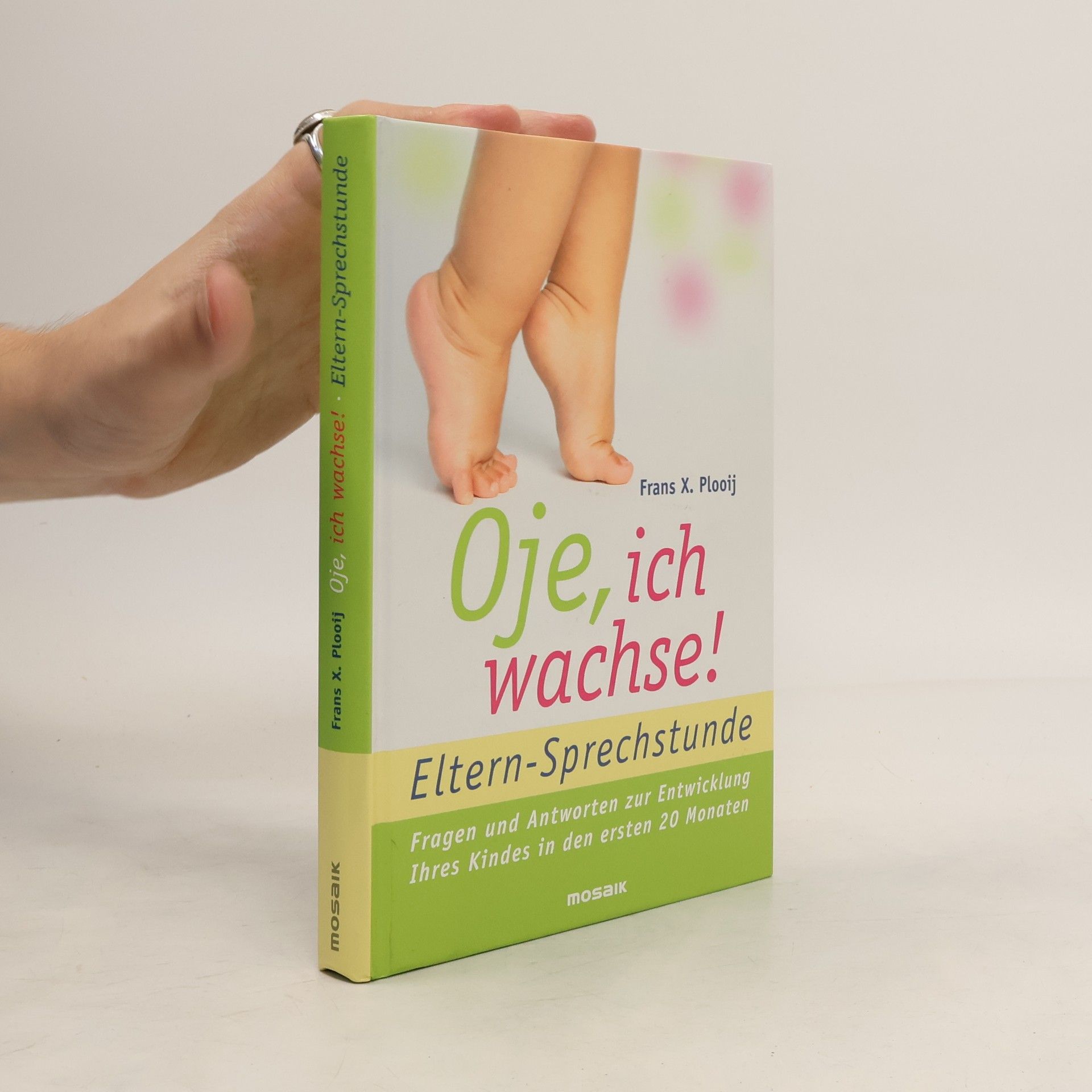 Frans X. Plooij Oje, ich wachse!