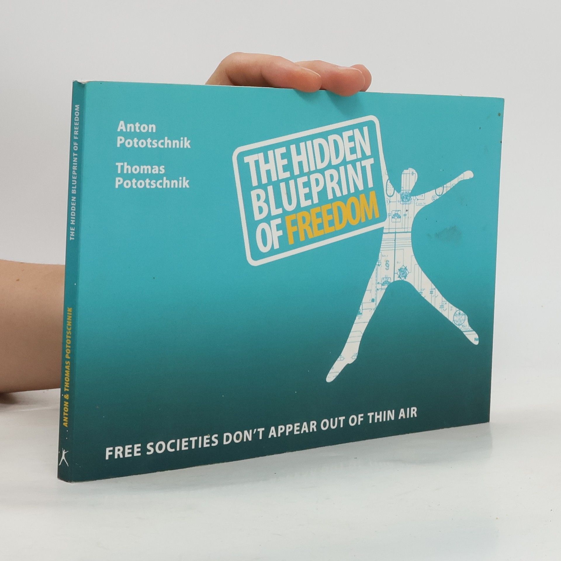 Anton Pototschnik The Hidden Blueprint of Freedom