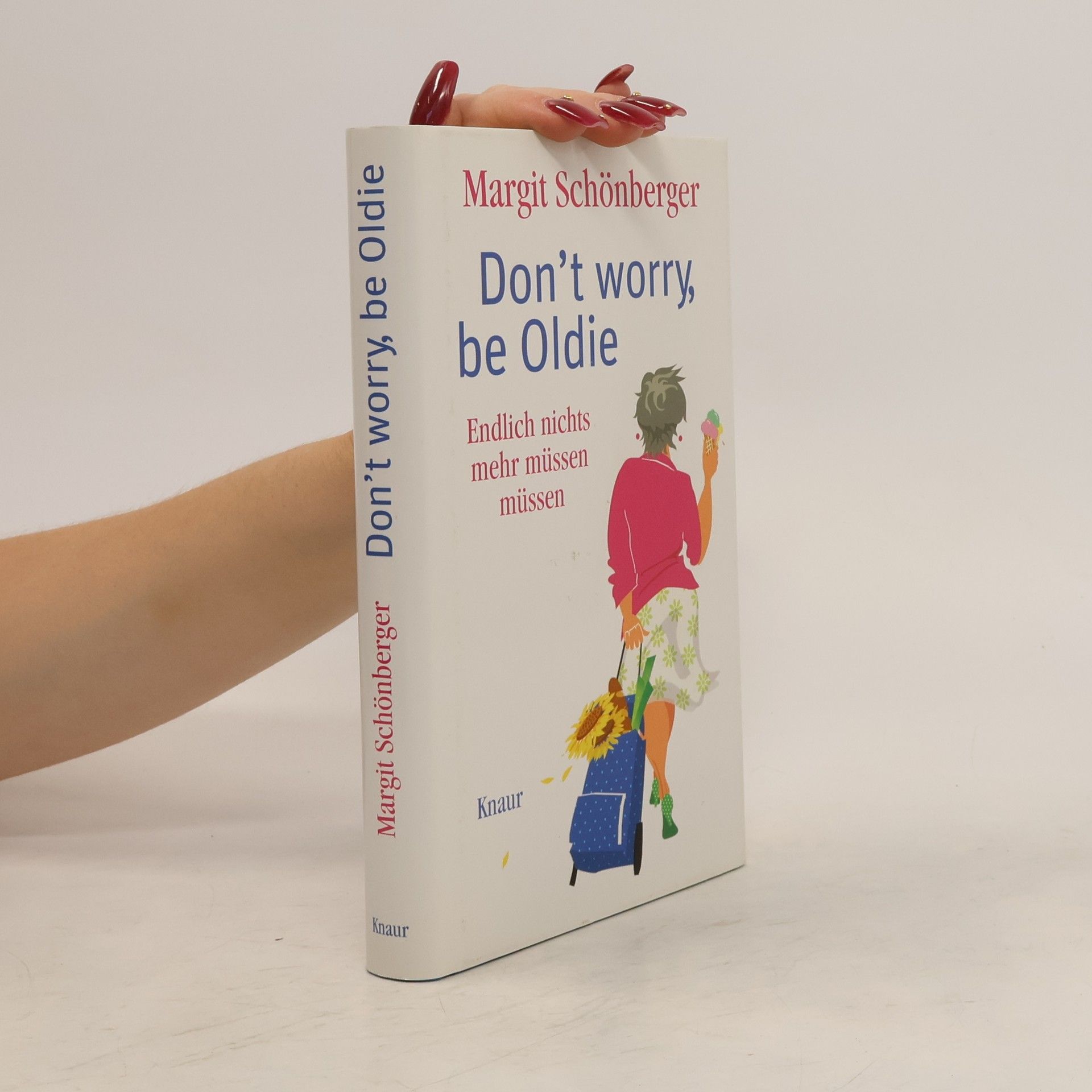 Margit Schönberger Don't worry, be Oldie