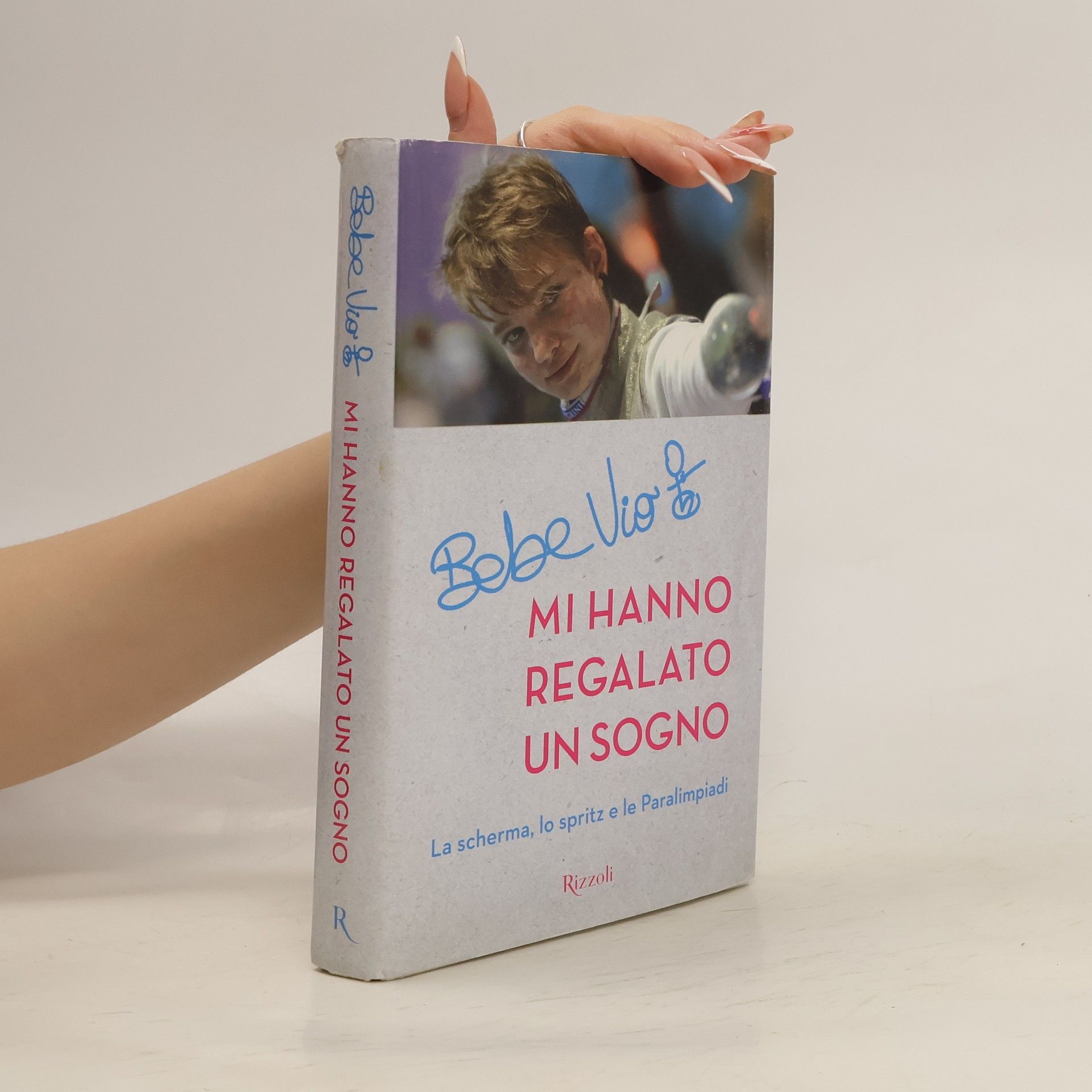 Bebe Vio Mi hanno regalato un sogno. La scherma, lo spritz e le paralimpiadi