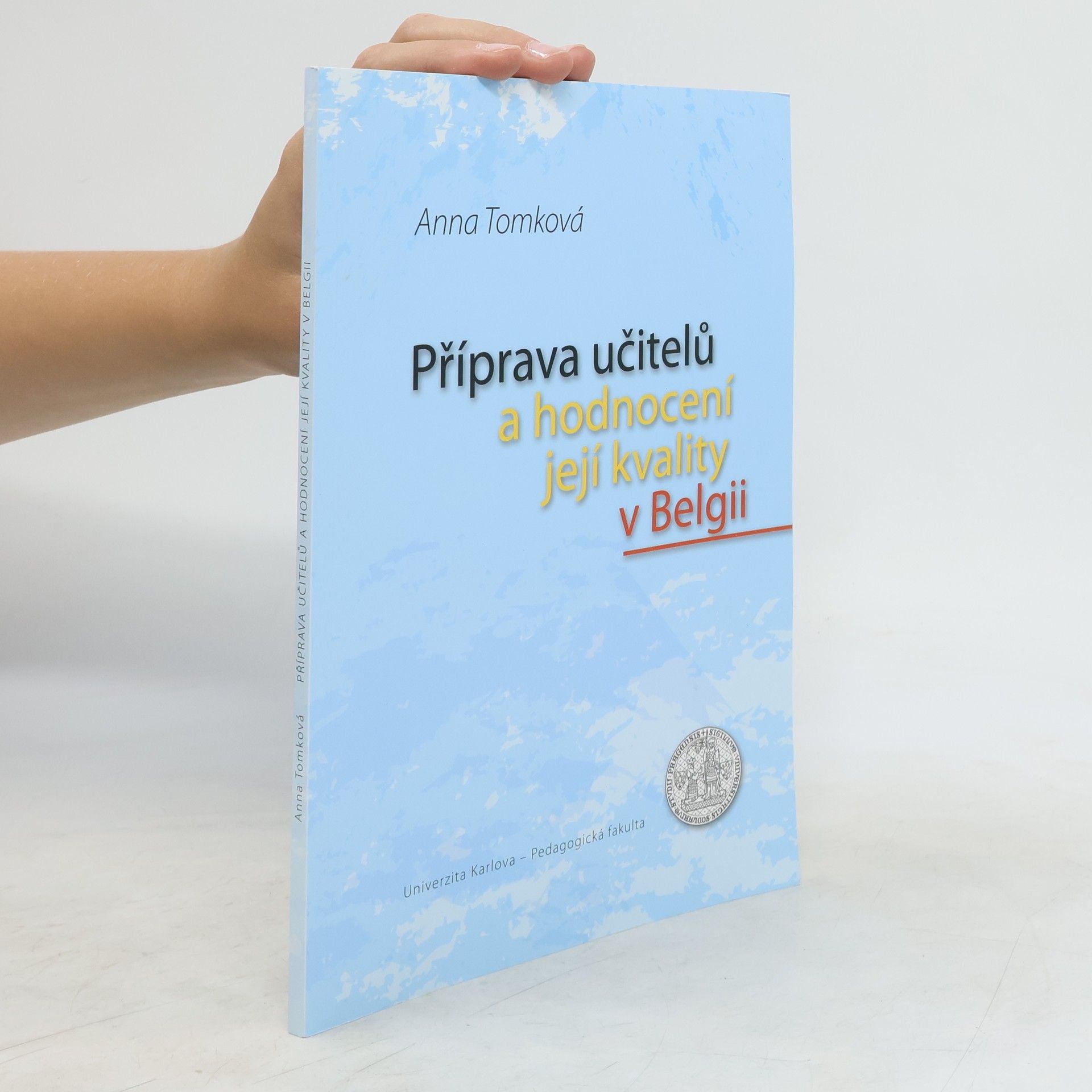 Anna Tomková Příprava učitelů a hodnocení její kvality v Belgii