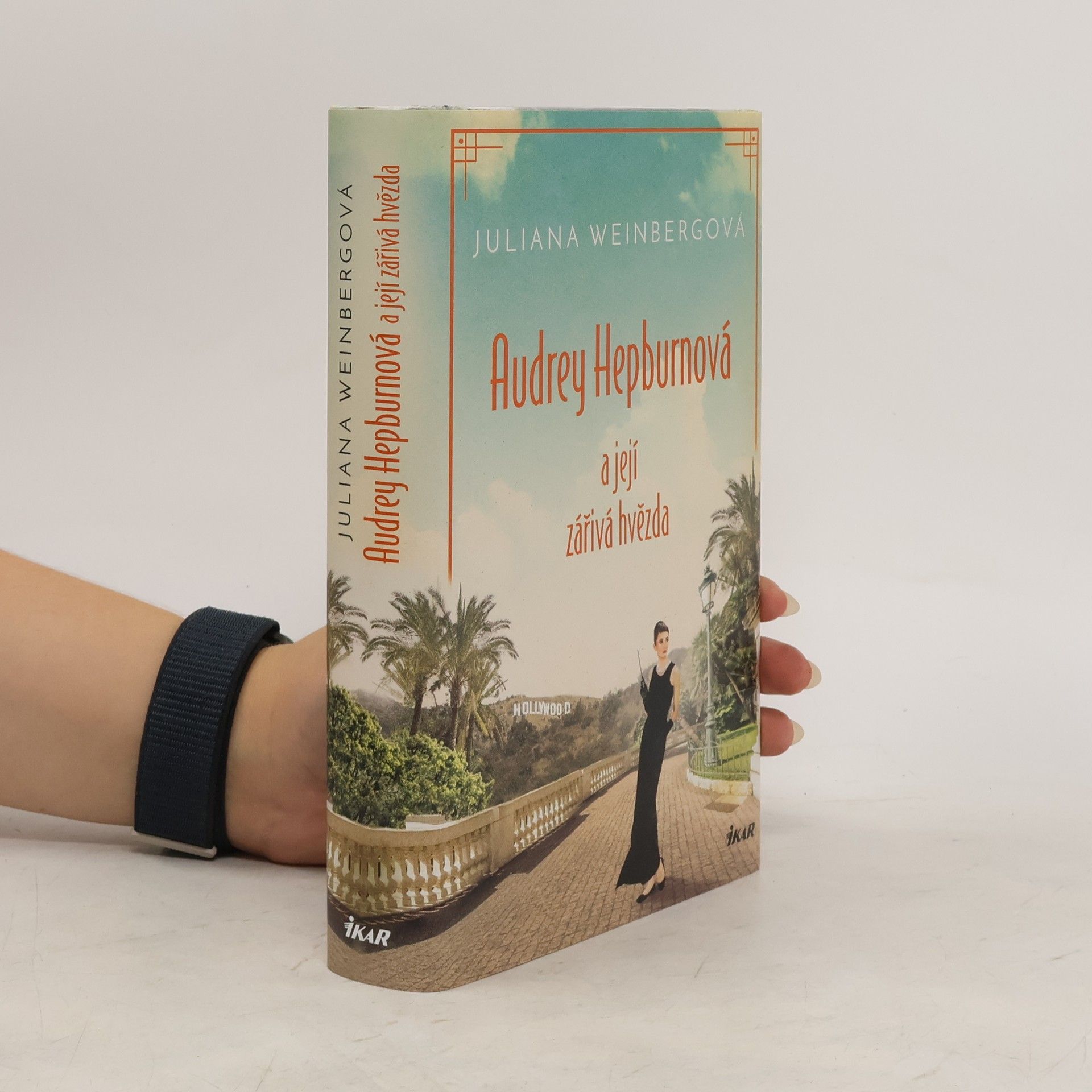 Juliana Weinberg Audrey Hepburnová a její zářivá hvězda