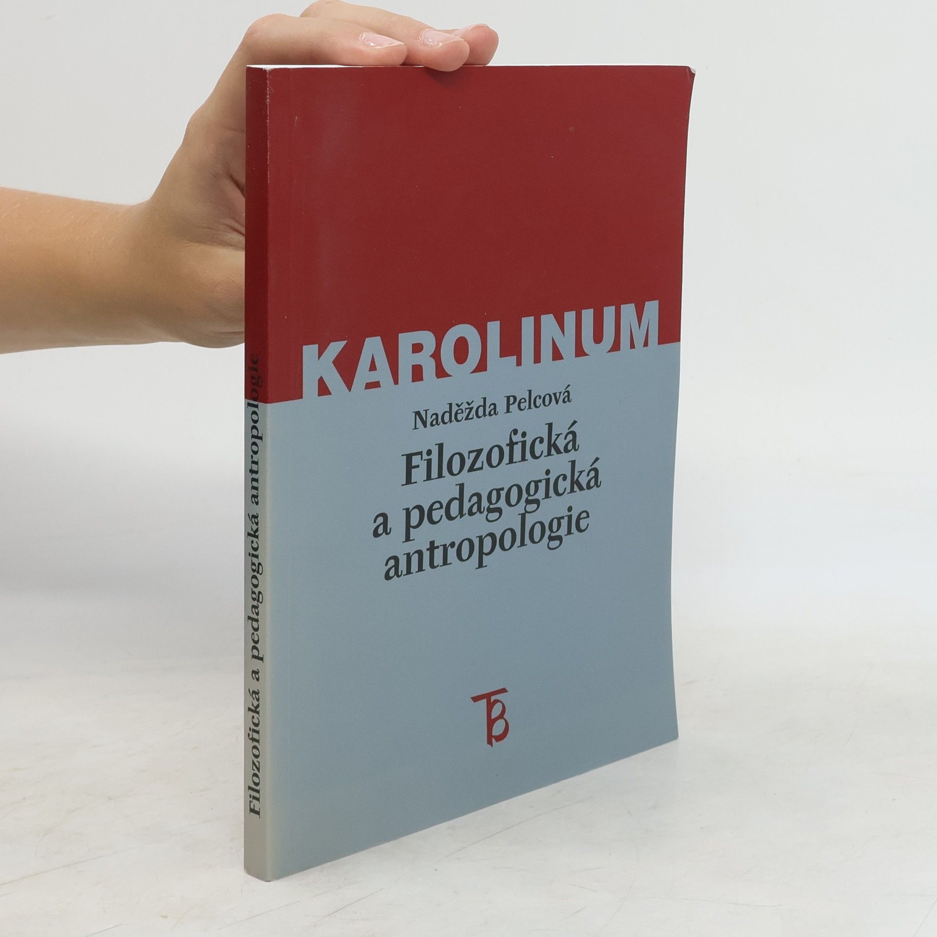 Naděžda Pelcová Filozofická a pedagogická antropologie