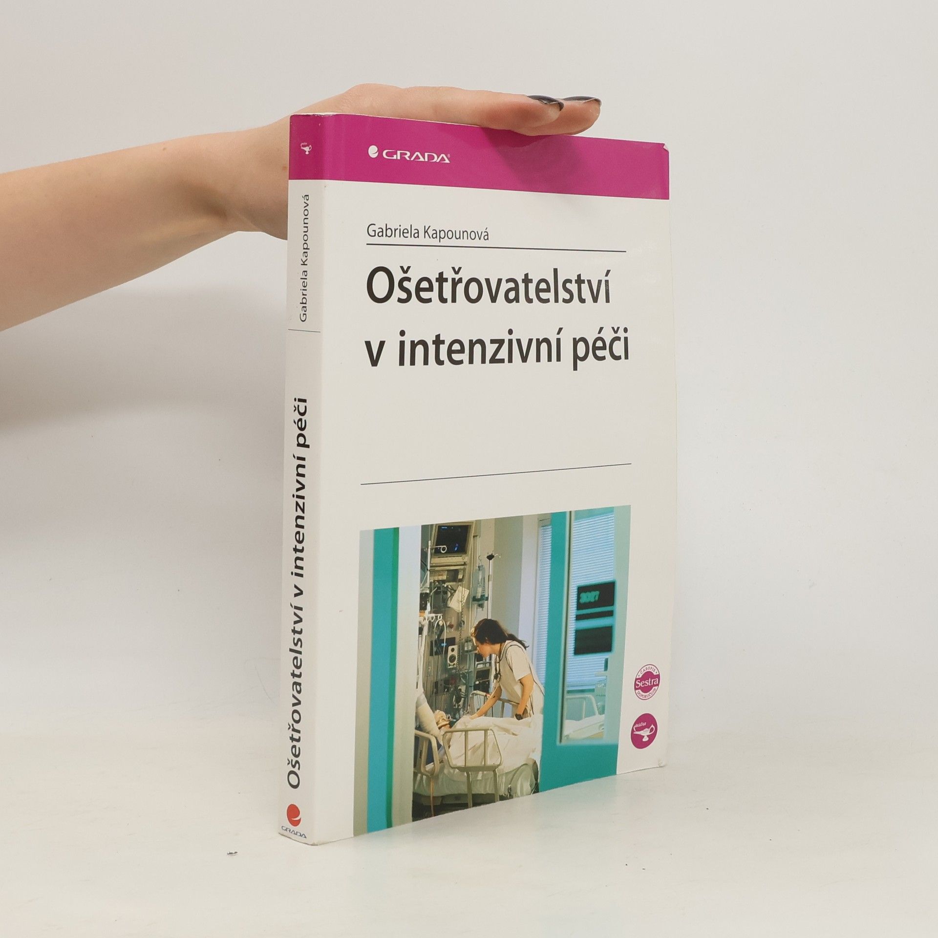 Gabriela Kapounová Ošetřovatelství v intenzivní péči
