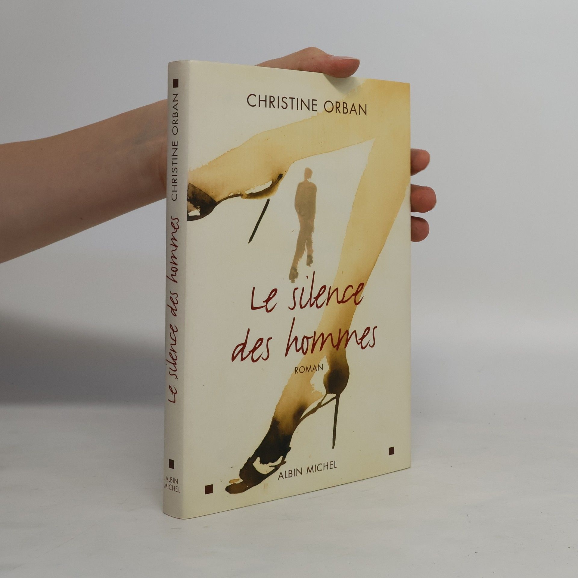 Christine Orban Le silence des hommes