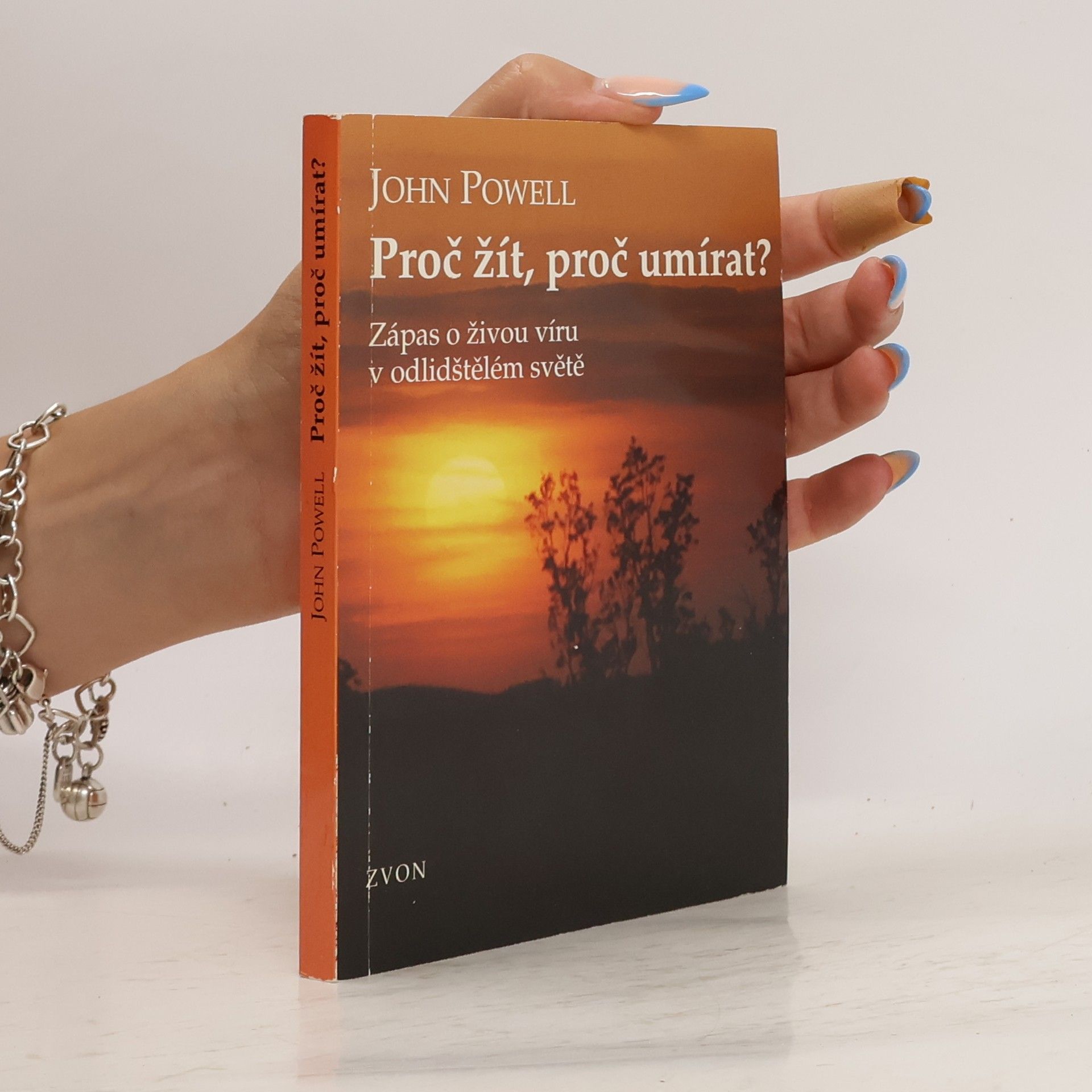 John Powell Proč žít, proč umírat?