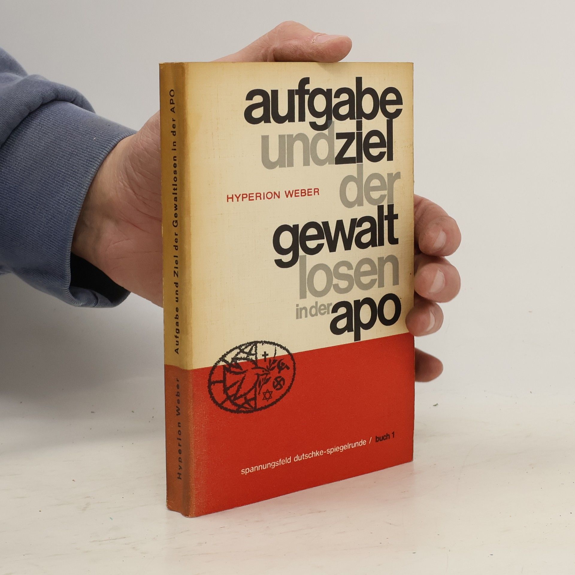 Hyperion Weber Aufgabe und Ziel der Gewaltlosen in der APO