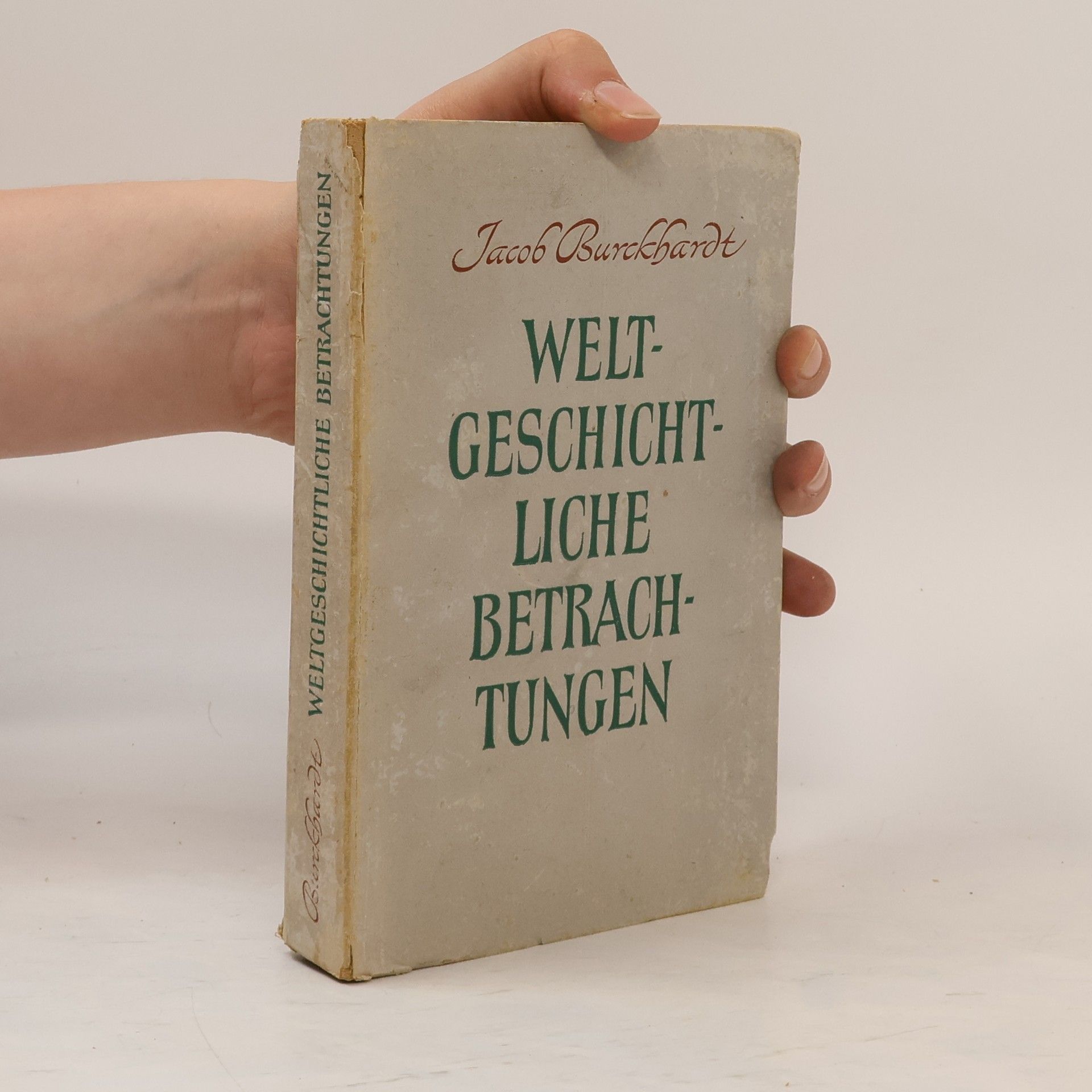 Jakob Burckhardt Weltgeschichtliche Betrachtungen