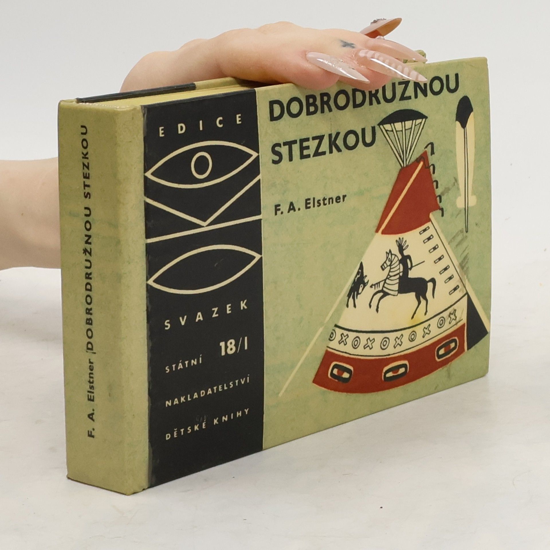 František Alexander Elstner Dobrodružnou stezkou I.