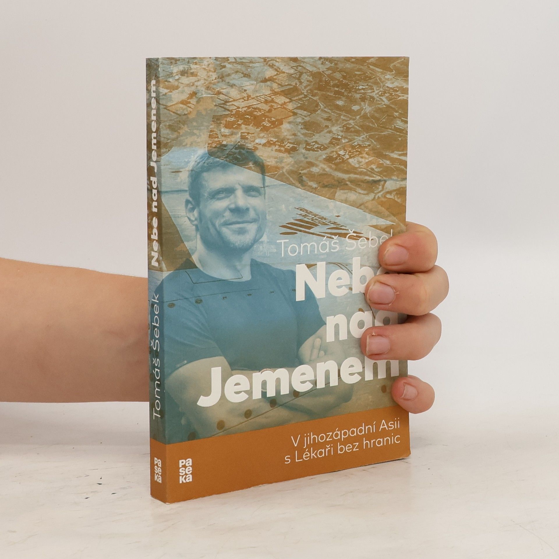 Tomáš Šebek Nebe nad Jemenem : v jihozápadní Asii s Lékaři bez hranic