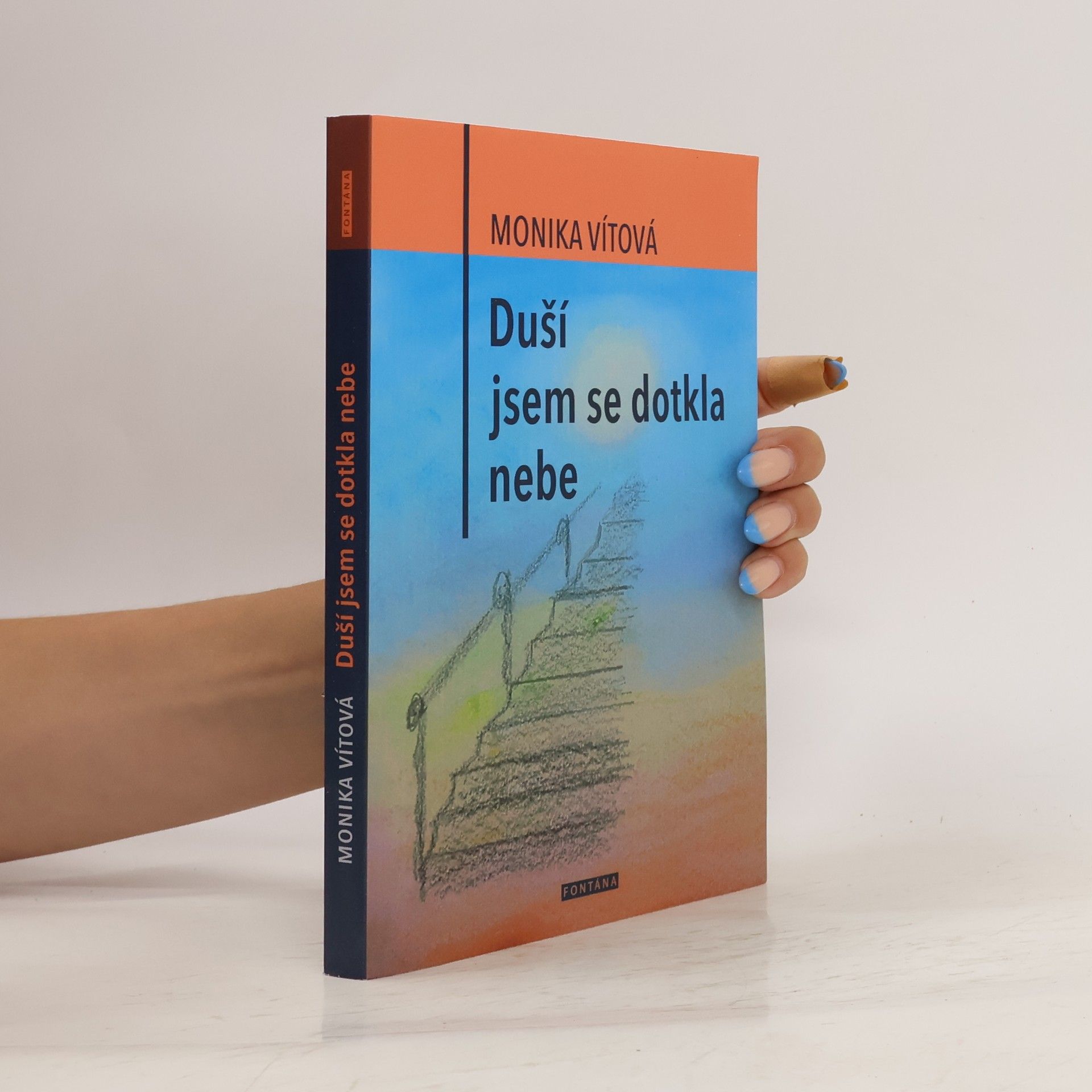 Monika Vítová Duší jsem se dotkla nebe