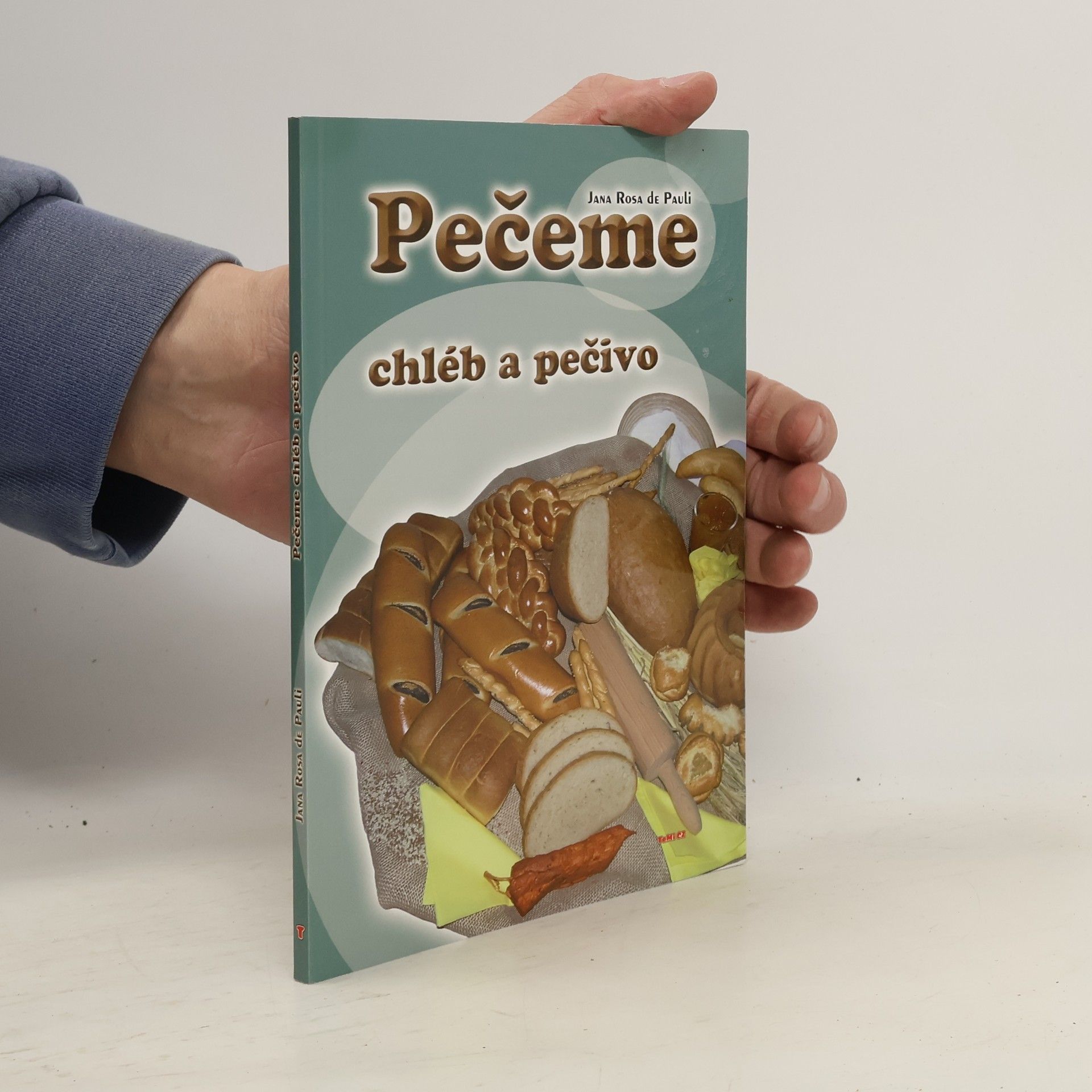 Jana Rosa De Pauli Pečeme chleba a pečivo