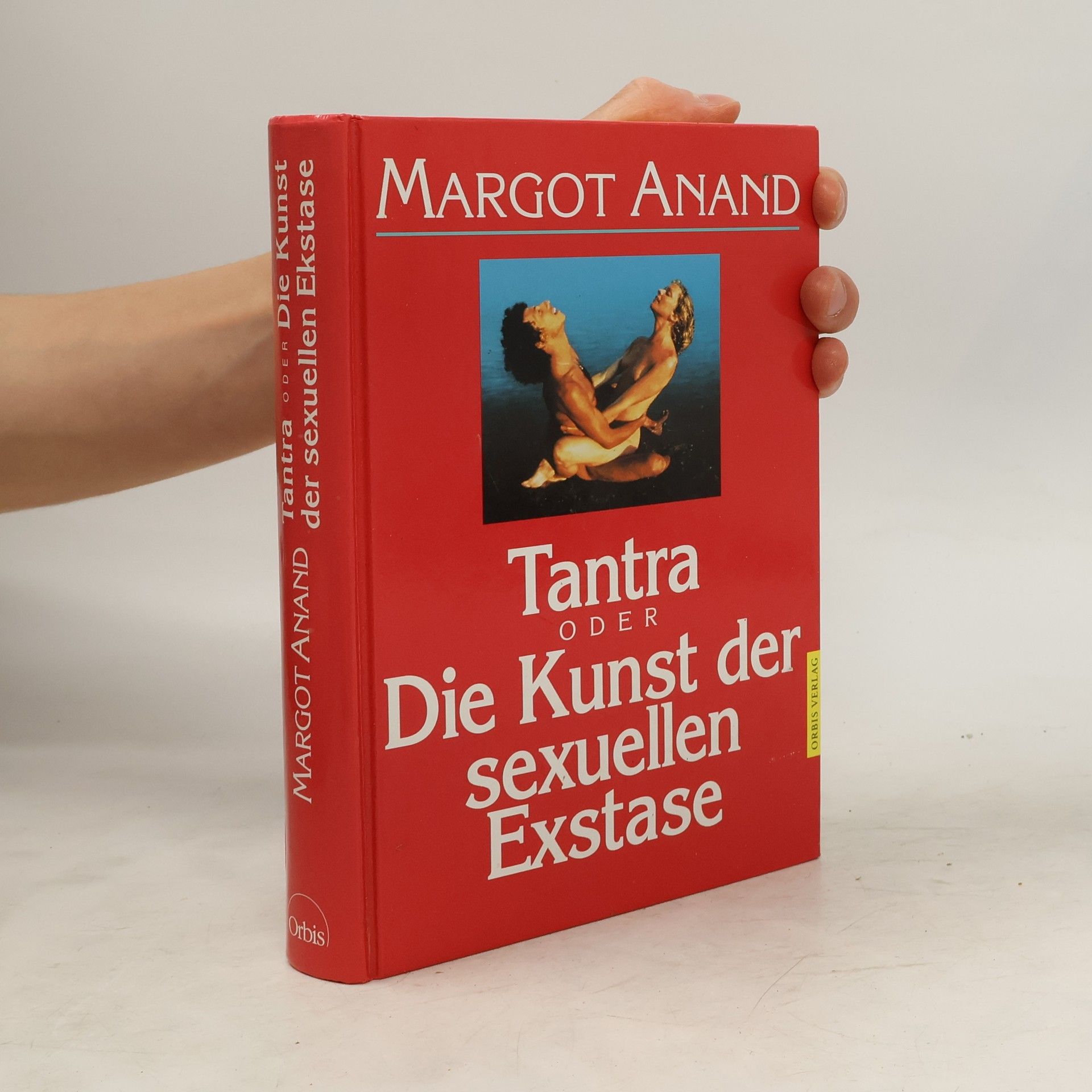 Margo Anand Tantra oder Die Kunst der sexuellen Exstase