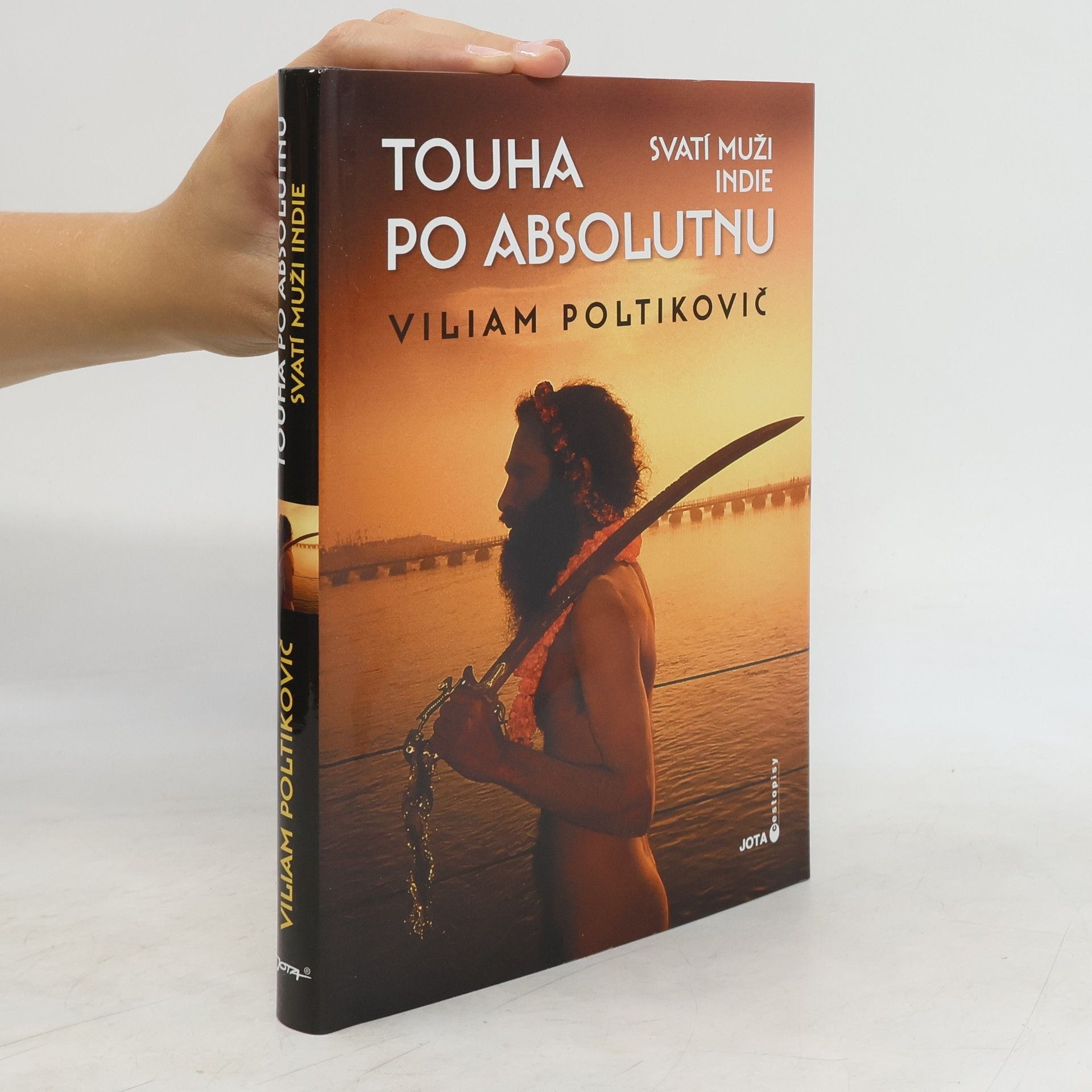 Viliam Poltikovič Touha po absolutnu - Svatí muži Indie