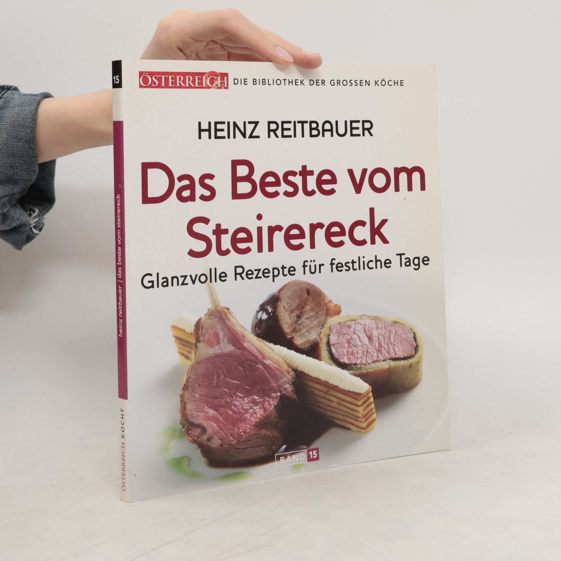 Heinz Reitbauer Österreich Kocht 15. Das Beste vom Steirereck