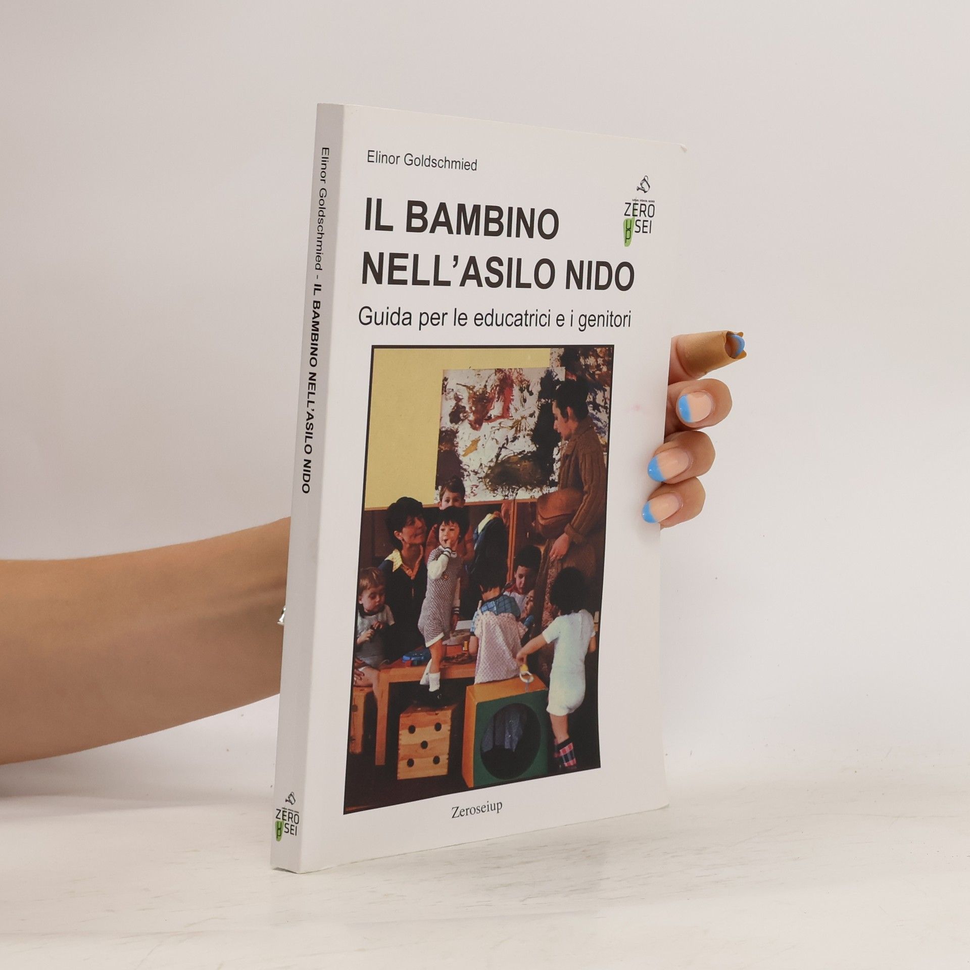 Elinor Goldschmied Il bambino nell'asilo nido