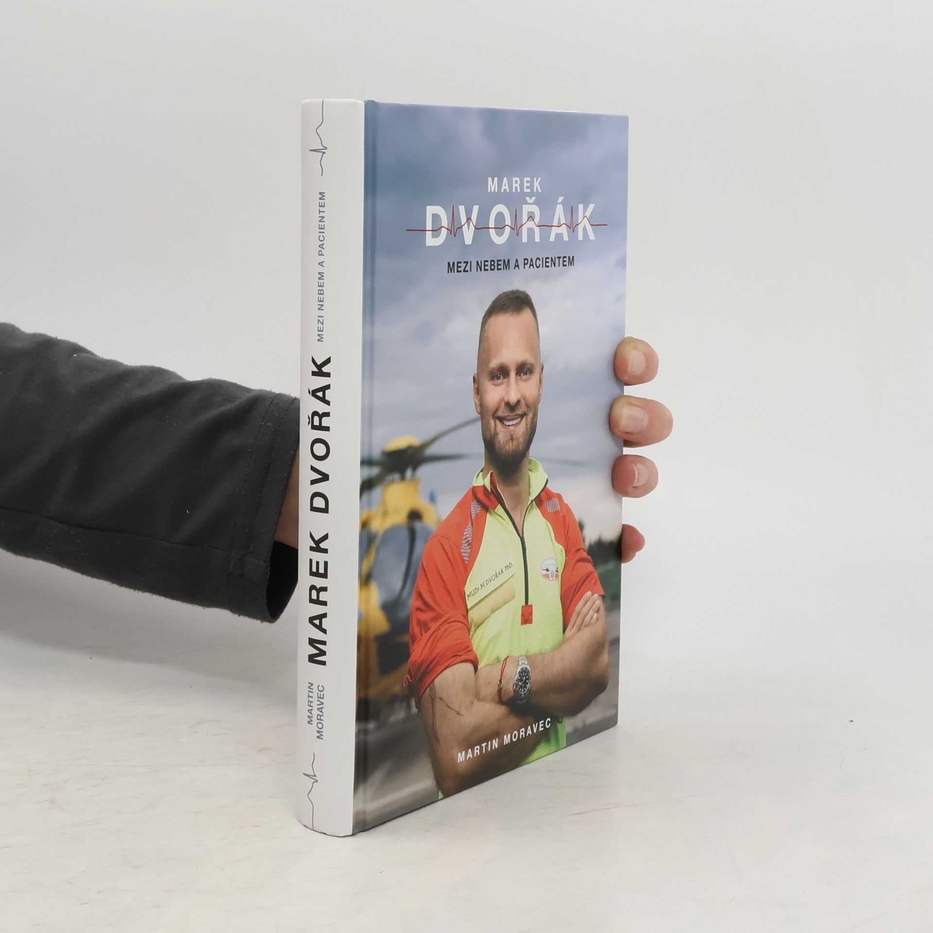 Martin Moravec Marek Dvořák. Mezi nebem a pacientem