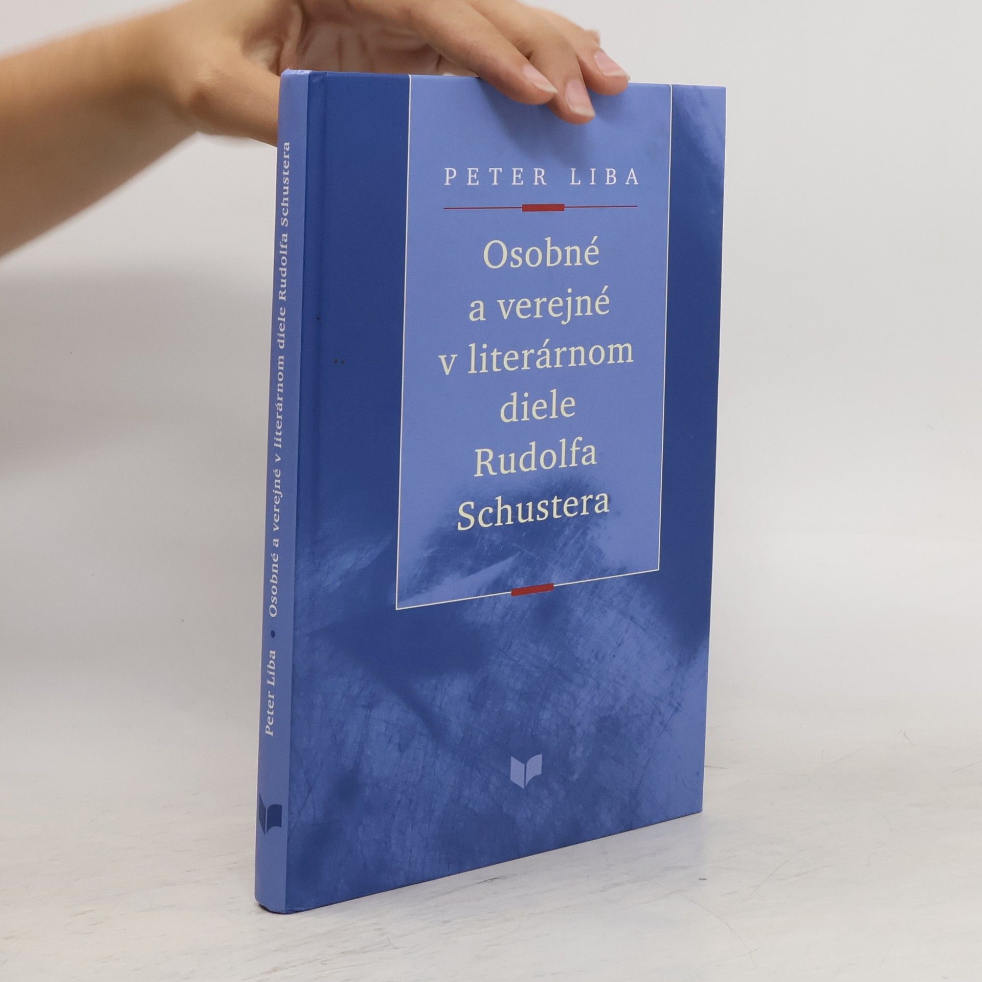 Peter Liba Osobné a verejné v literárnom diele Rudolfa Schustera
