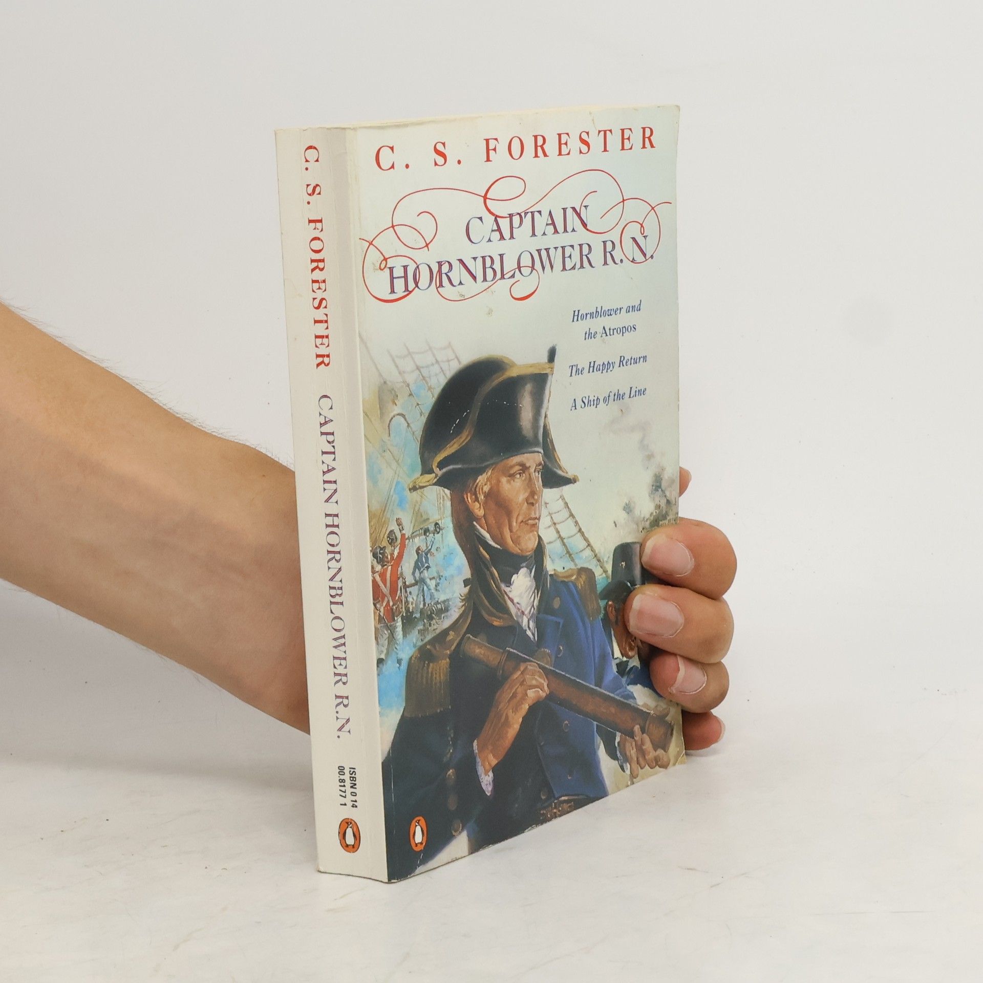 C. S. Forester Captain Hornblower R. N. Hornblower and the Atropos. The happy return. A ship of the line