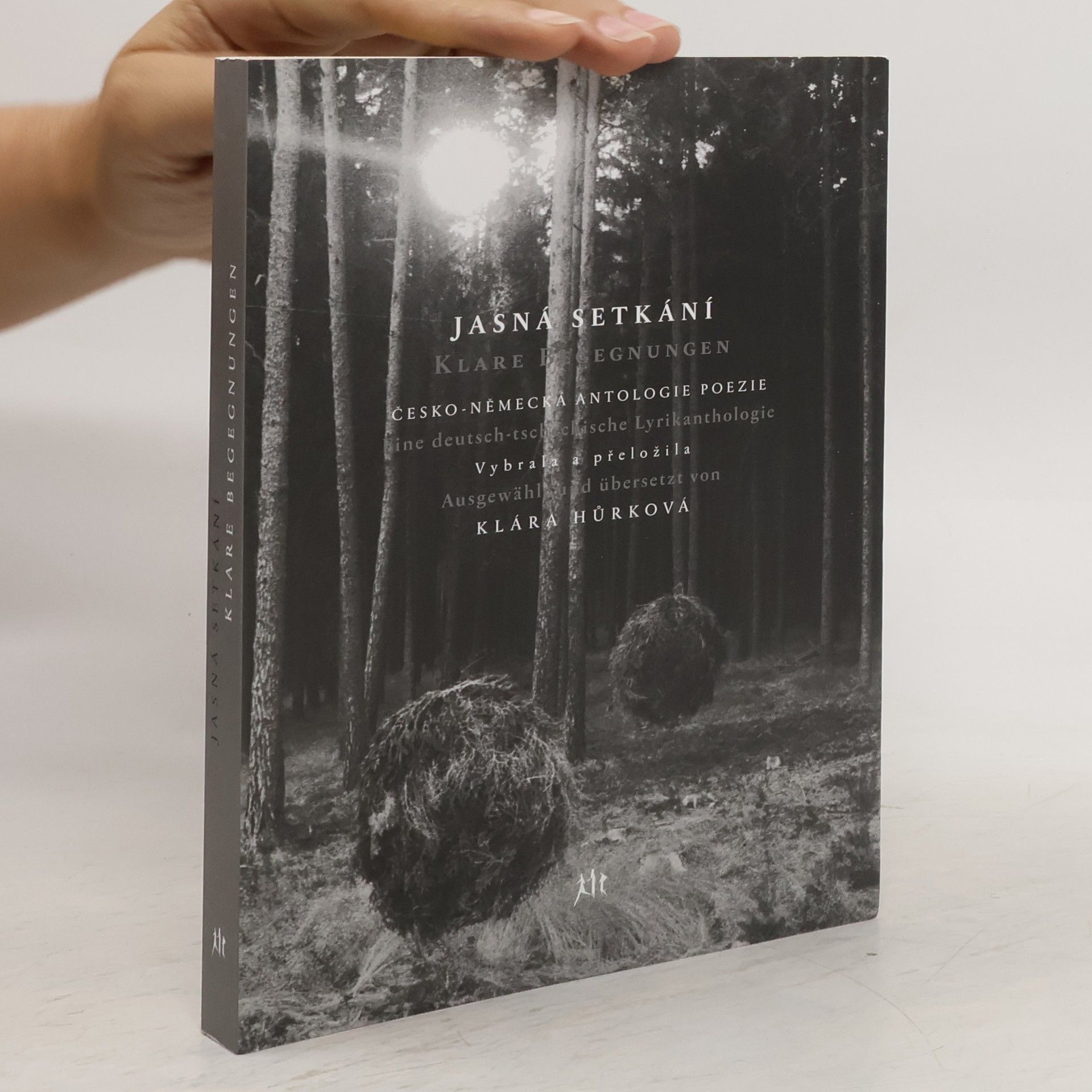 Klára Hůrková Jasná setkání : česko-německá antologie poezie = Klare Begenungen : eine deutsch-tschechische Lyrikanthologie