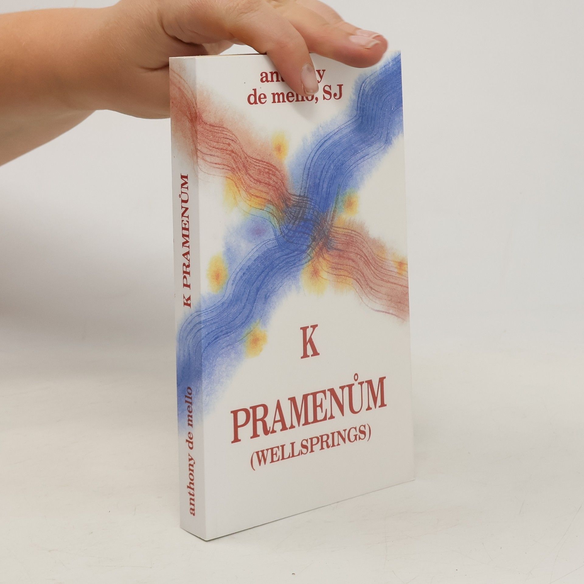 Anthony De Mello K pramenům: kniha duchovních cvičení