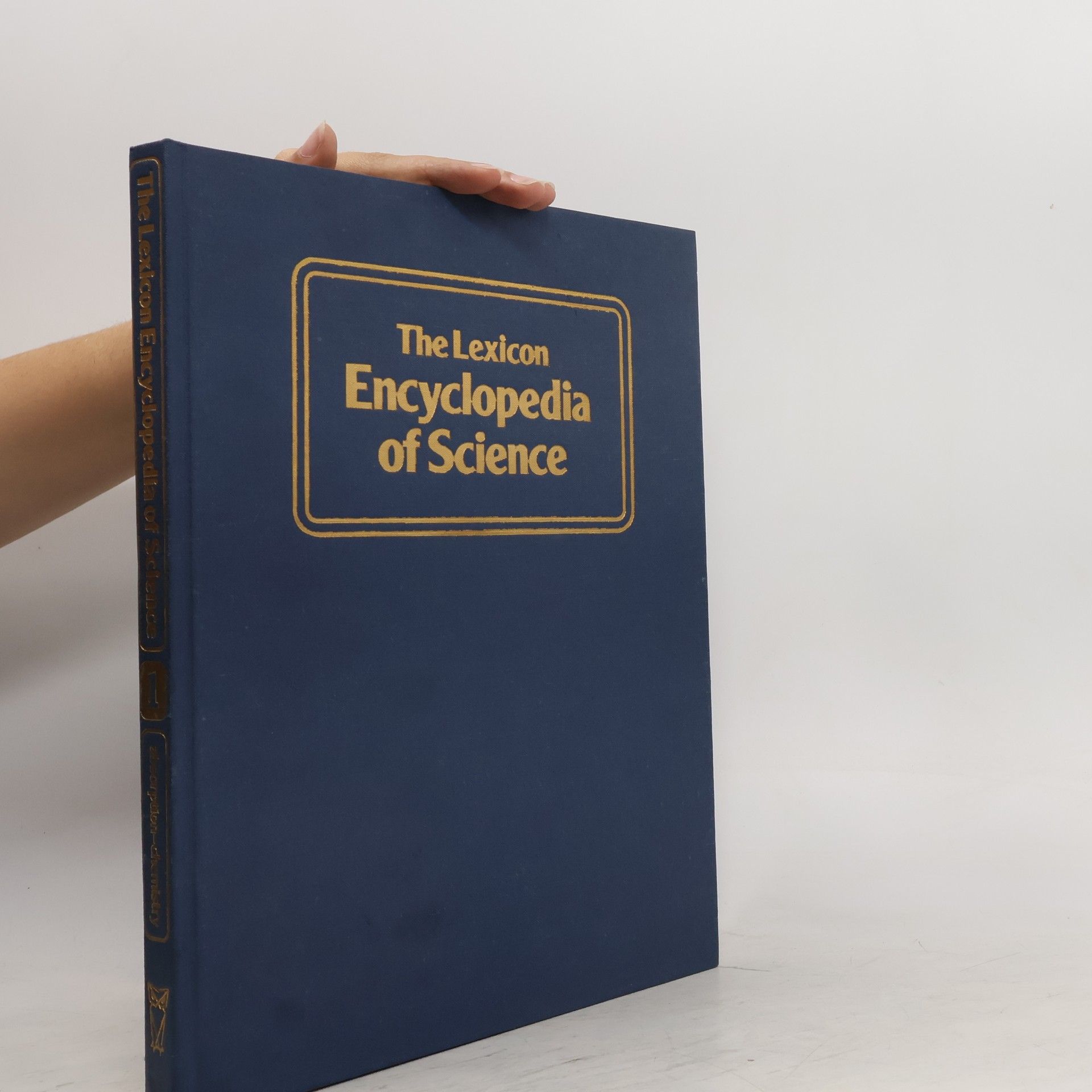 Autores varios The Lexicon Encyclopedia of Science. Volume 1