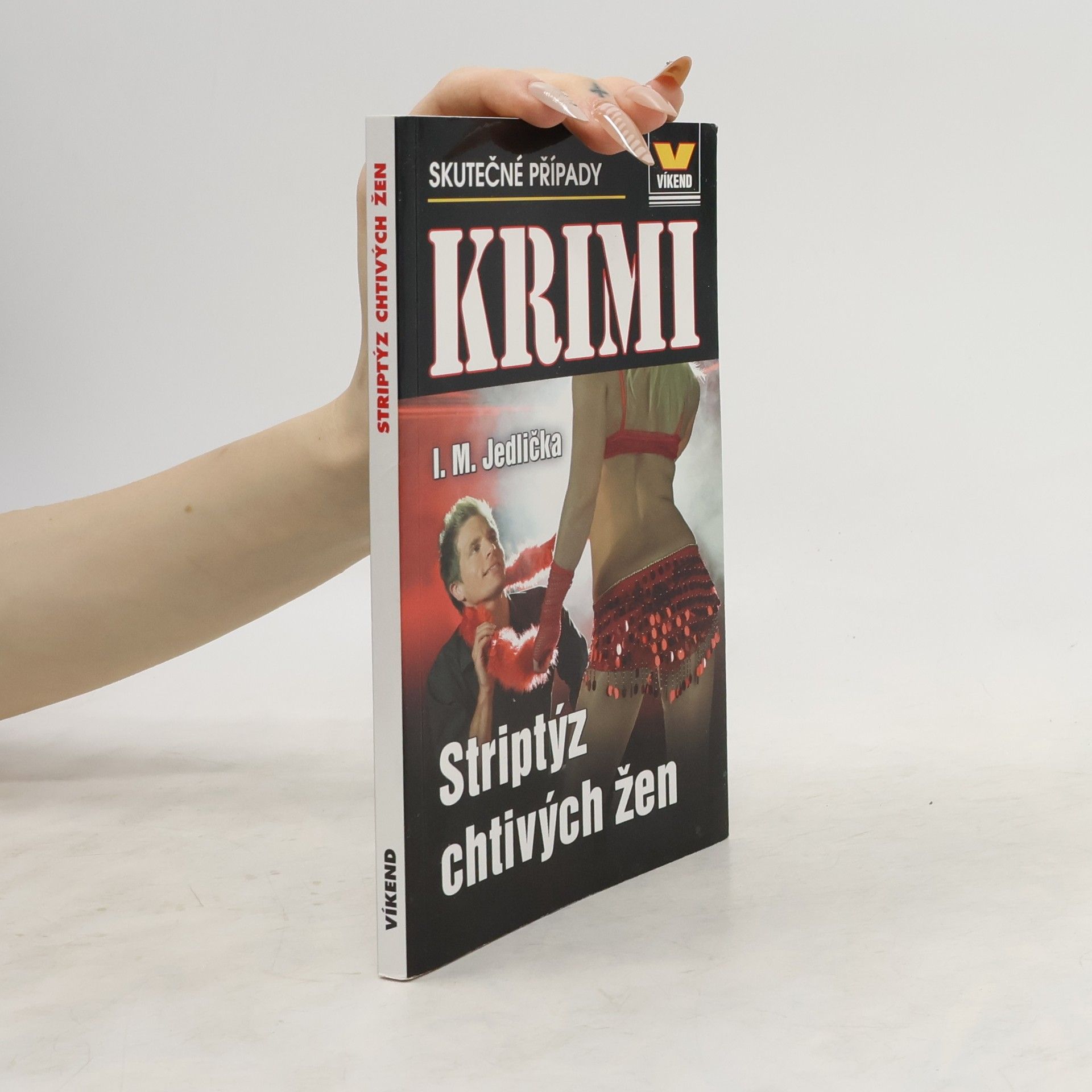Ivan Milan Jedlička Striptýz chtivých žen. Skutečné kriminální případy