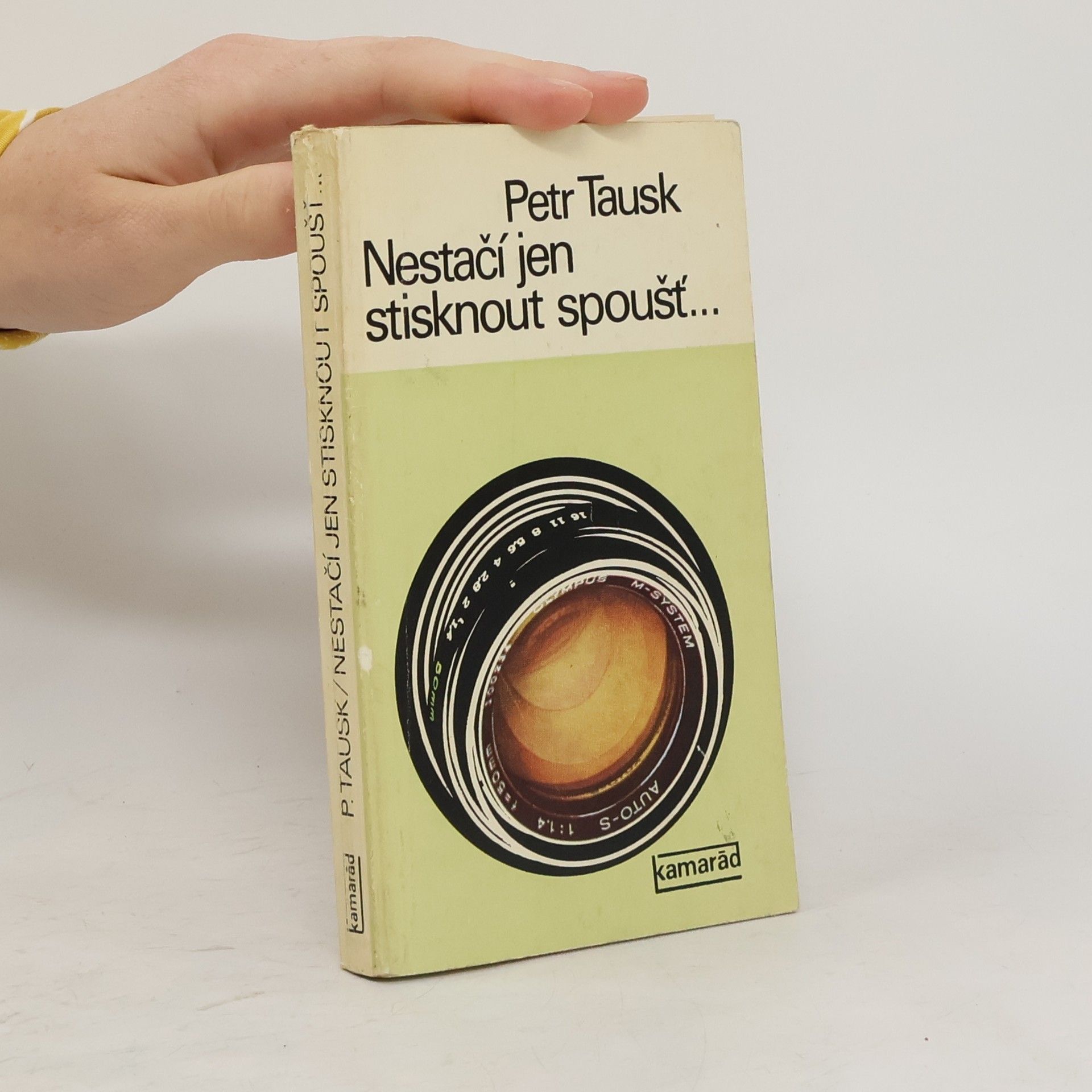 Petr Tausk Nestačí jen stisknout spoušť...