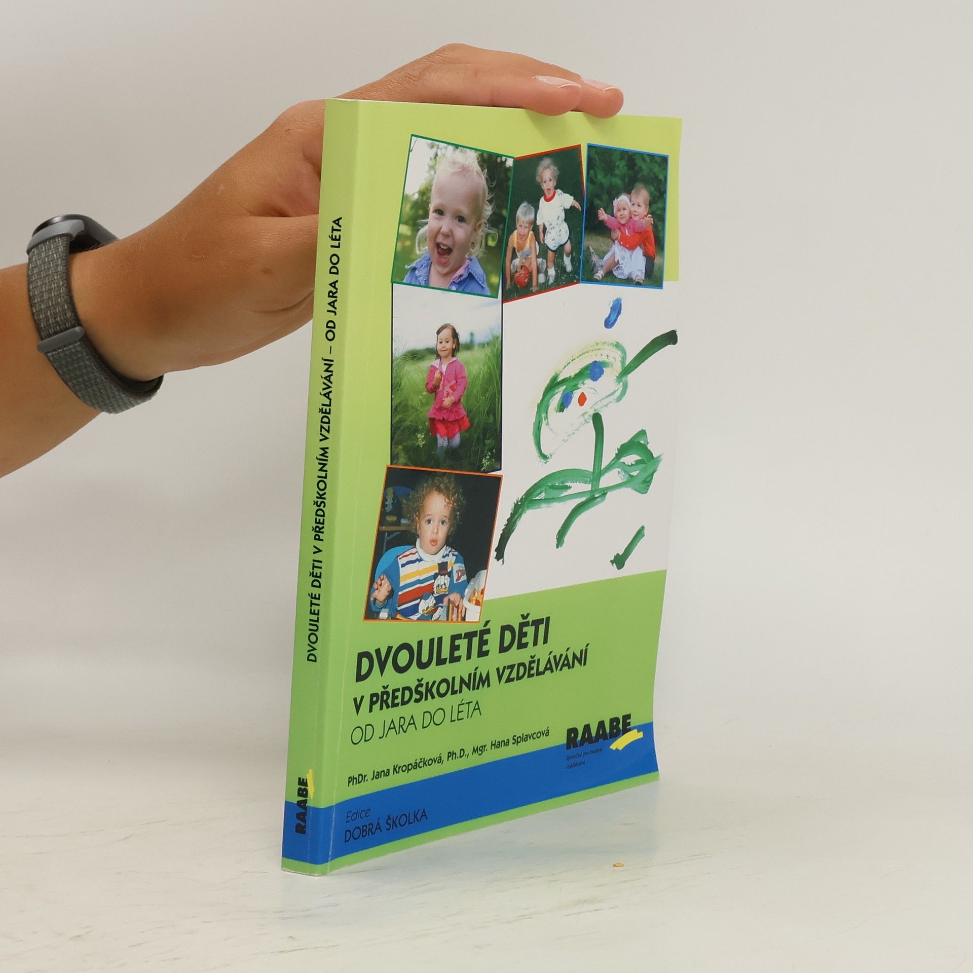 Jana Kropáčková Dvouleté děti v předškolním vzdělávání od jara do léta