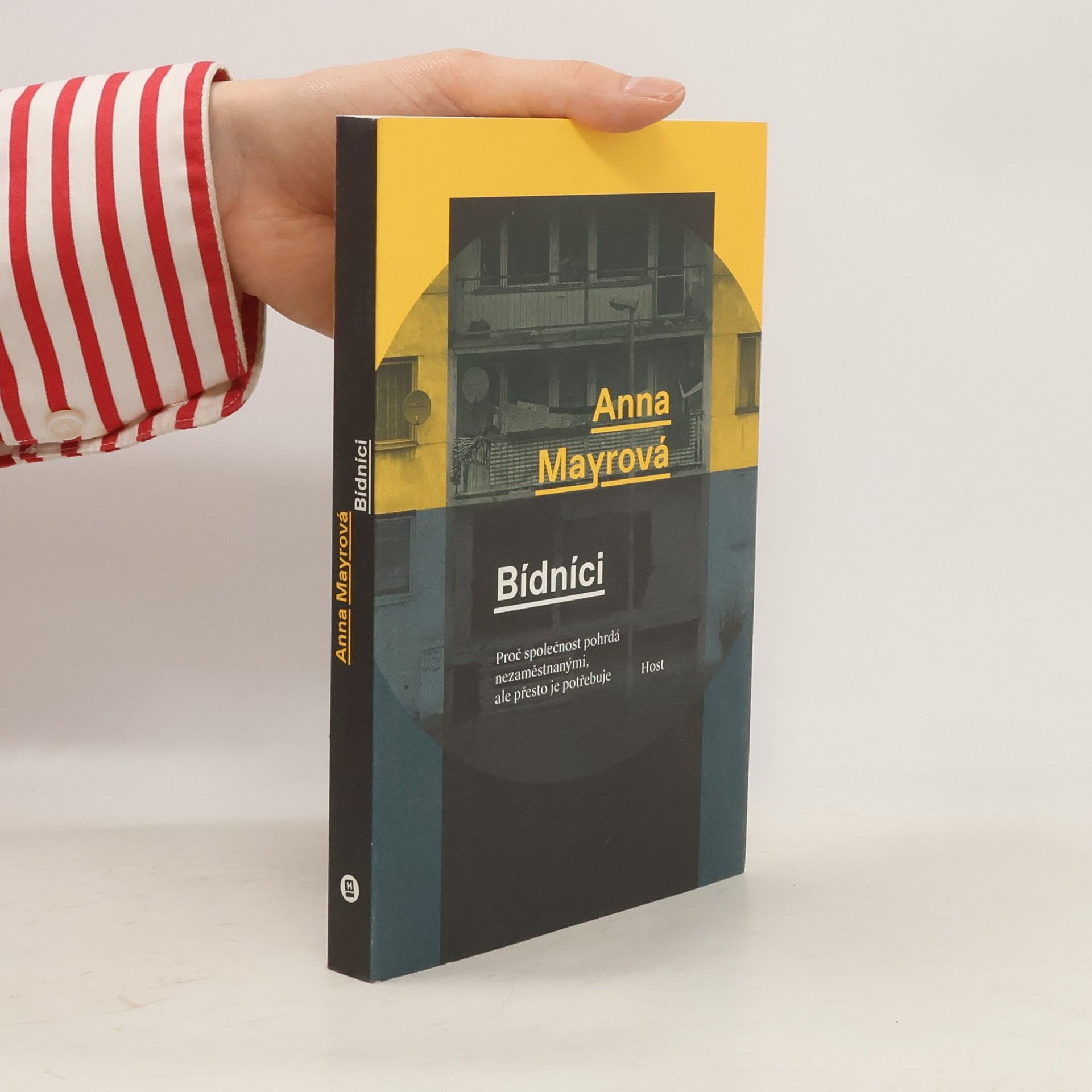 Anna Mayr Bídníci : proč společnost pohrdá nezaměstnanými, ale přesto je potřebuje