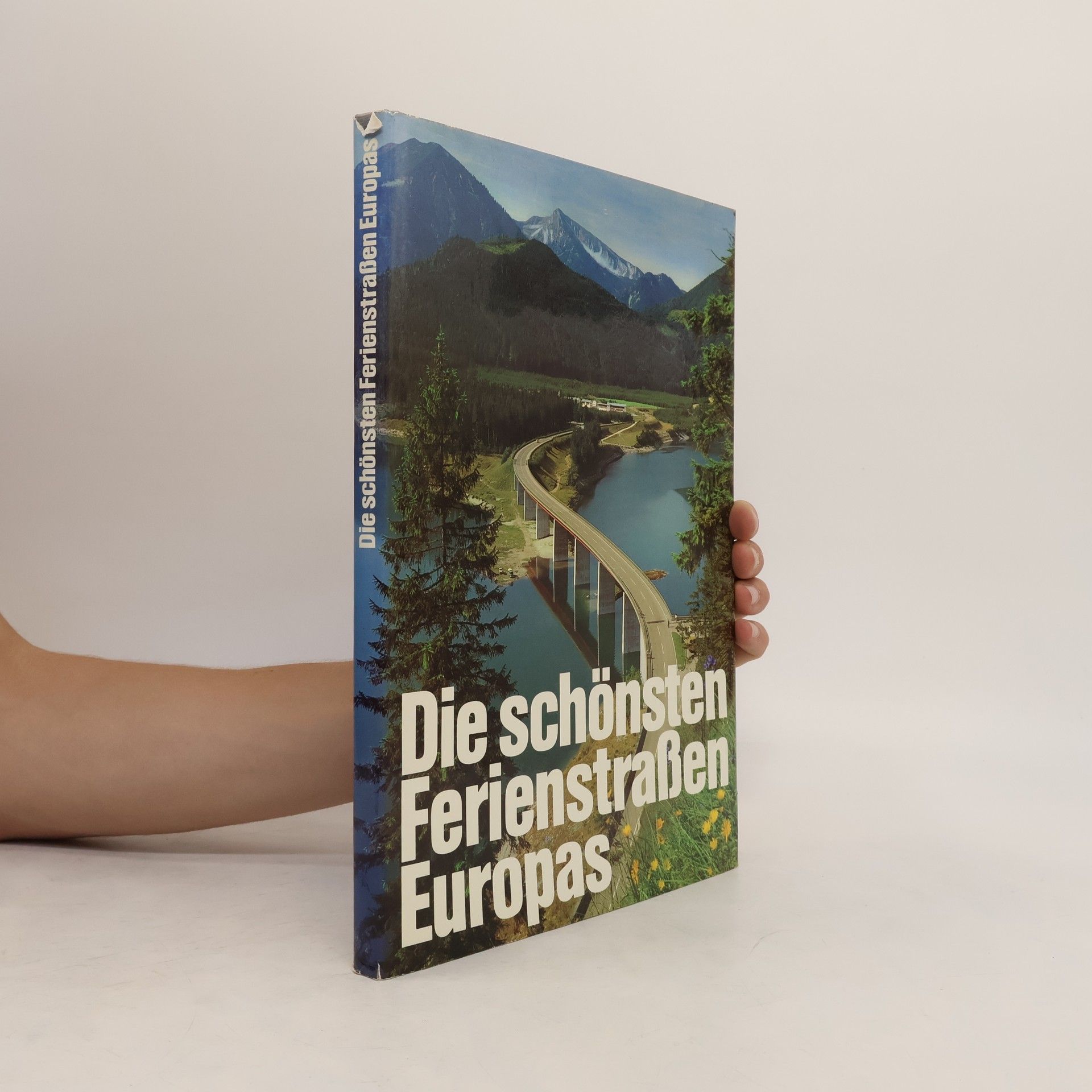 Peter-Heinz Seraphim Die schönsten Ferienstrassen Europas