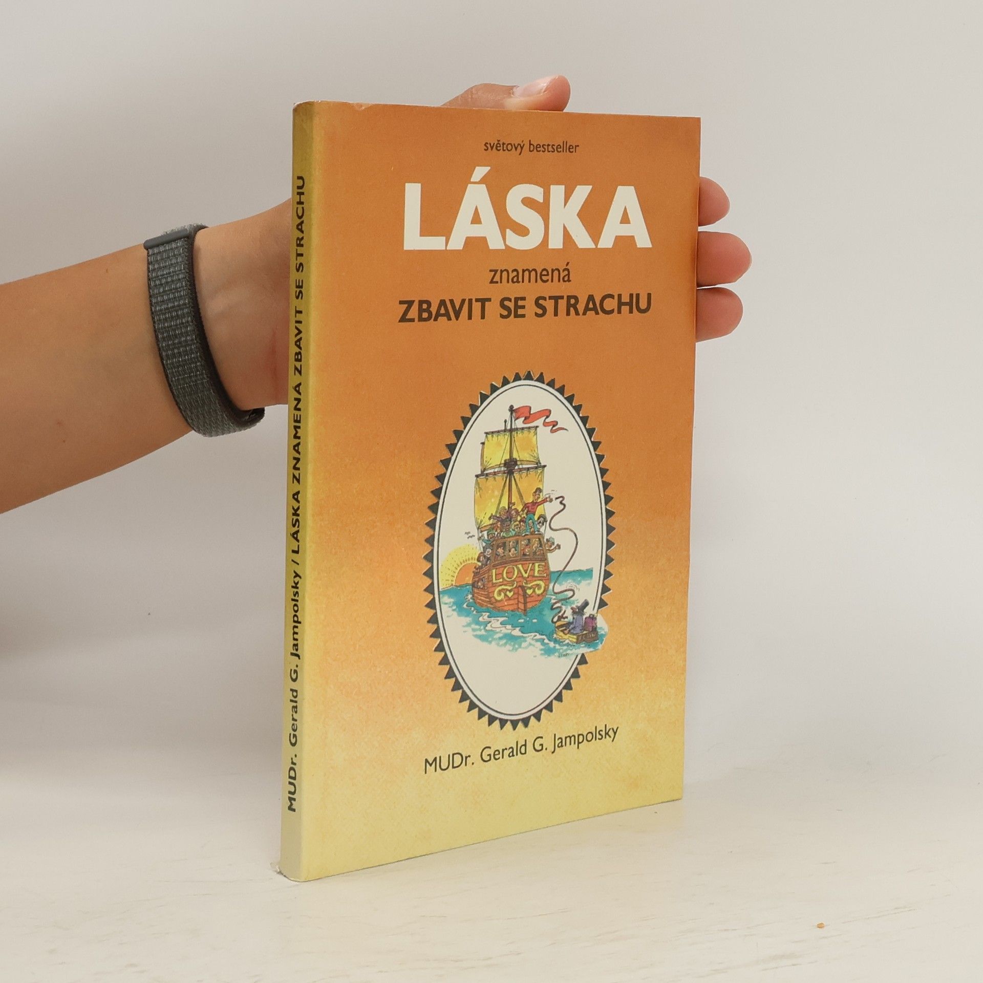 Gerald G. Jampolsky Láska znamená zbavit se strachu