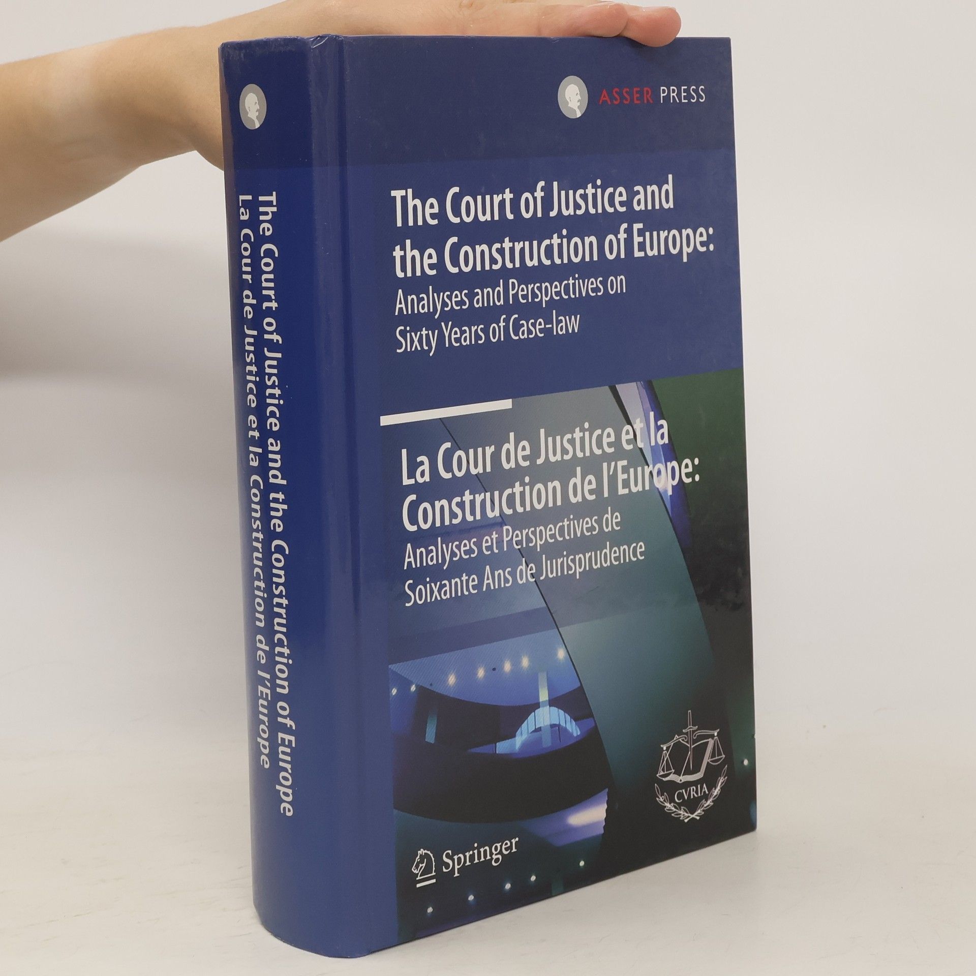 Collectif d'auteurs The Court of Justice and the Construction of Europe. Analyses and Perspectives on Sixty Years of Case-law - La Cour de Justice et la Construction de l'Europe: Analyses et Perspectives de Soixante Ans de Jurisprudence