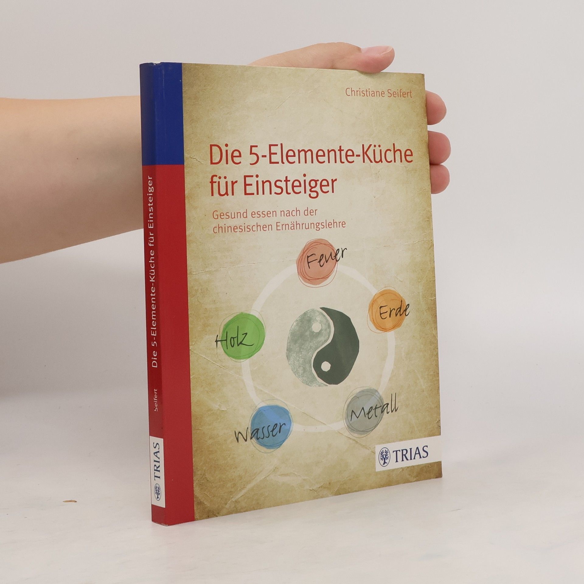 Christiane Seifert Die 5-Elemente-Küche
