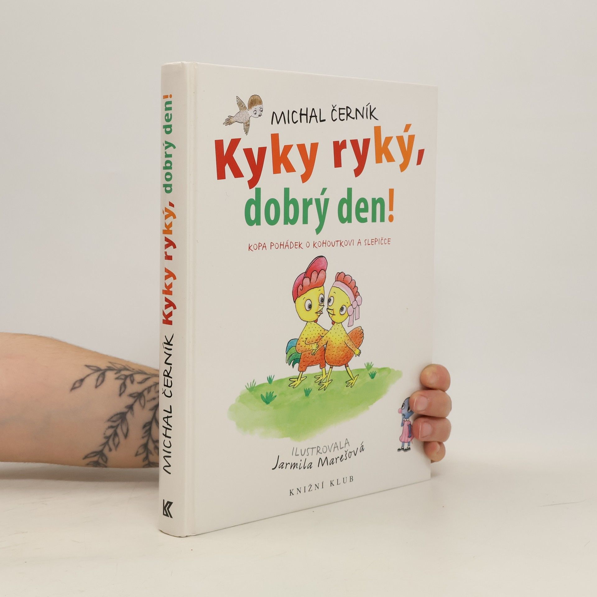Michal Černík Kyky ryký, dobrý den! Kopa pohádek o kohoutkovi a slepičce.